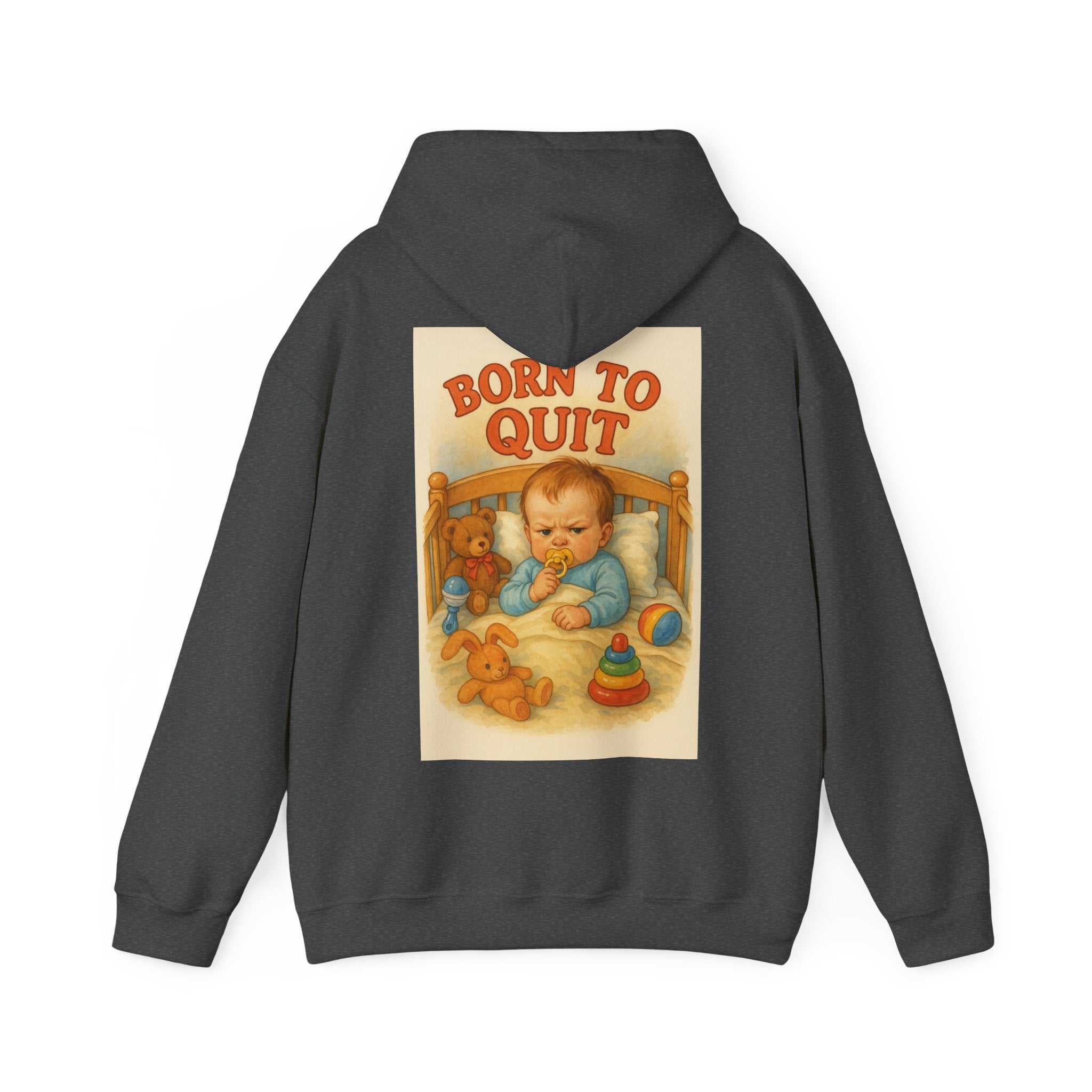 Born to Quit - Unisex Funny Hoodie
