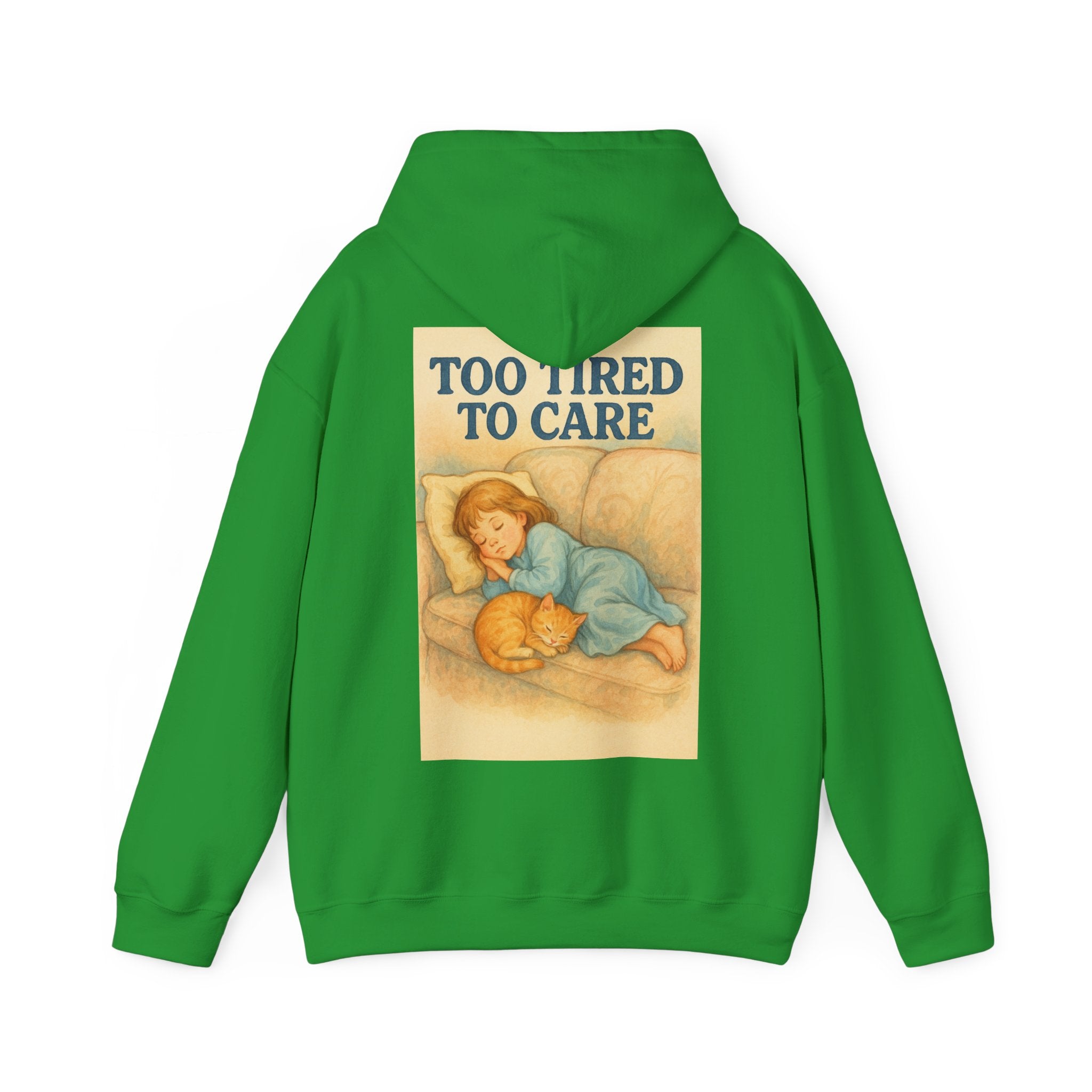 Too Tired To Care - Unisex Funny Hoodie