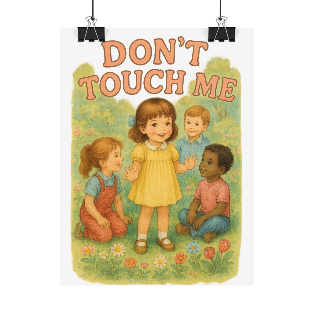 Don’t Touch Me Poster 6" x 8"