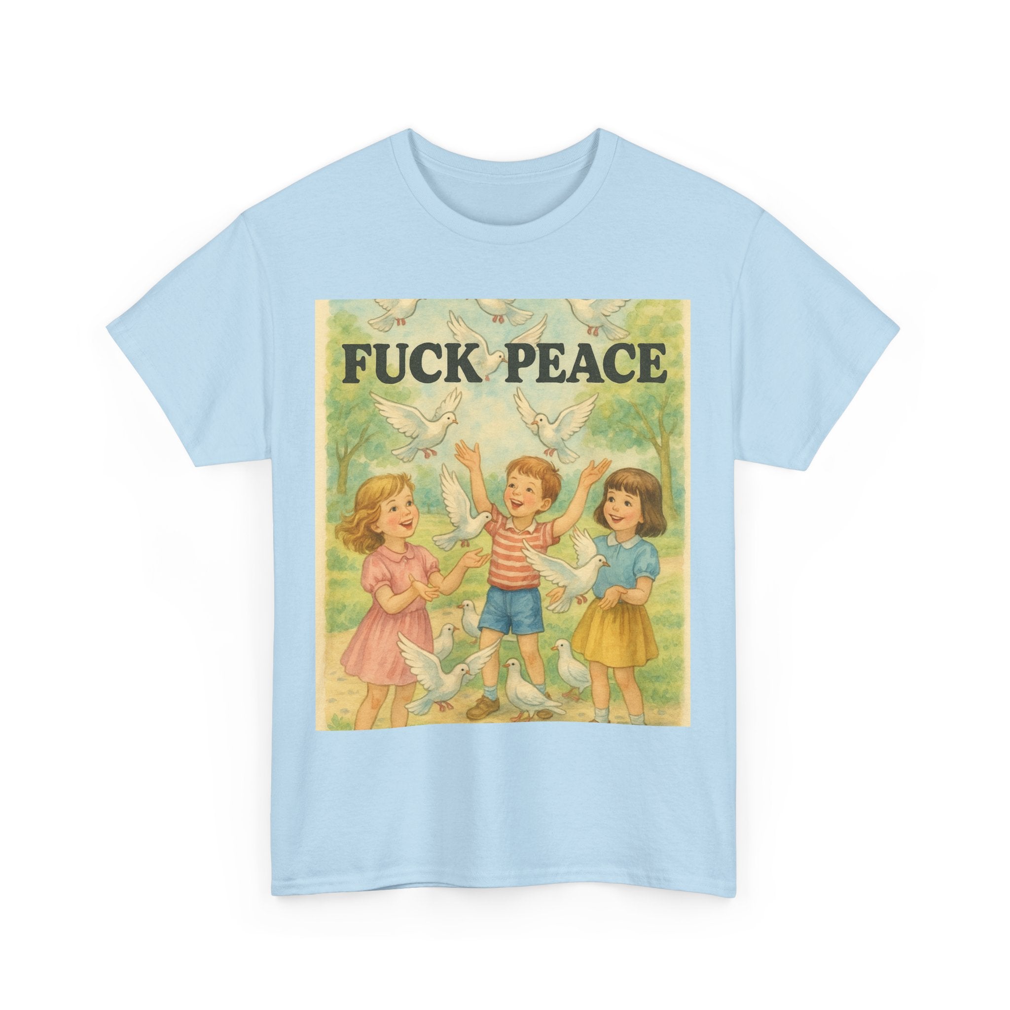 Fuck Peace - Unisex Funny T-Shirt