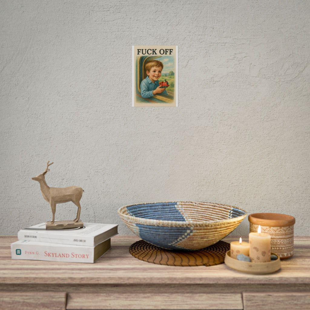 Fuck Off Poster 6" x 8"