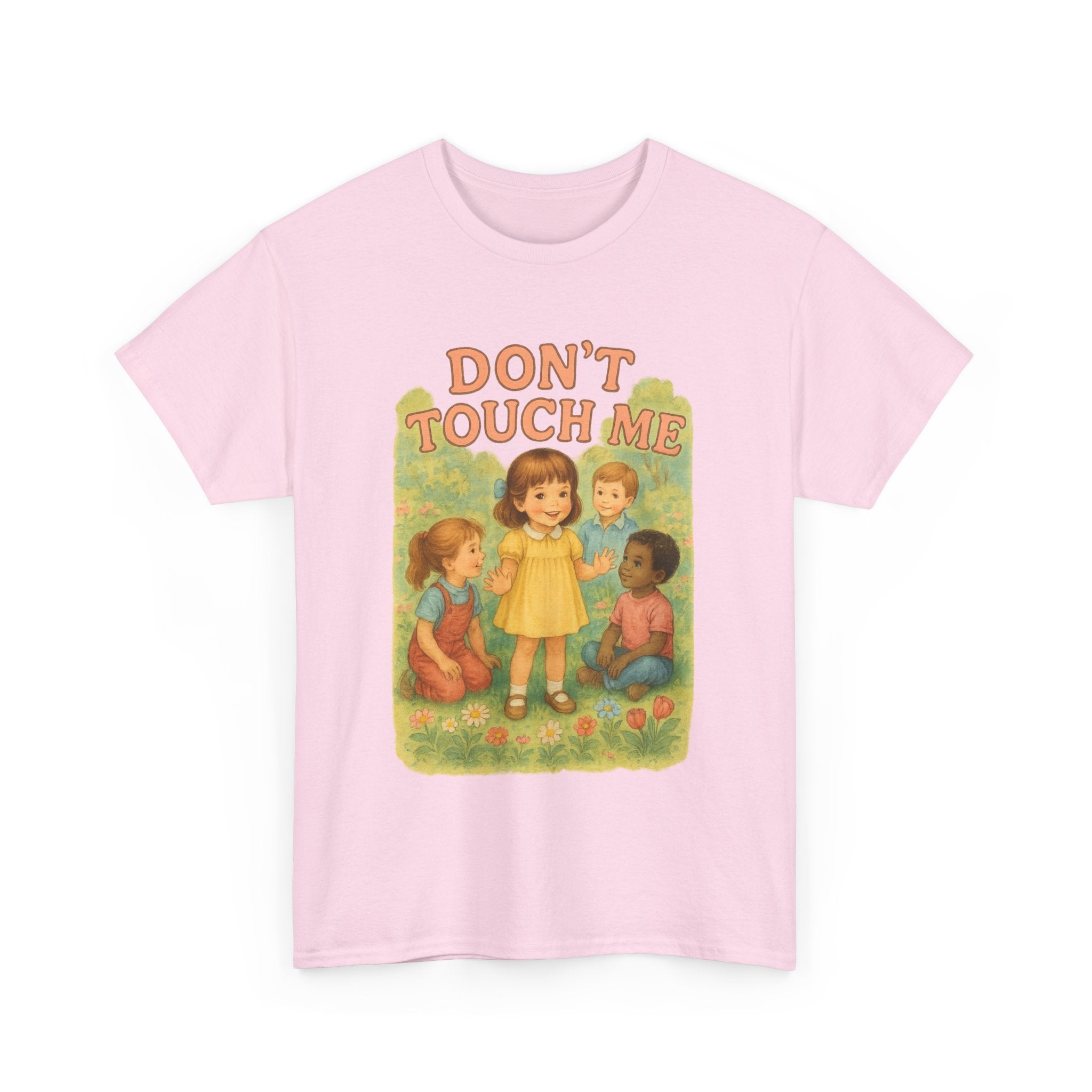 Don't Touch Me - Unisex Funny T-Shirt