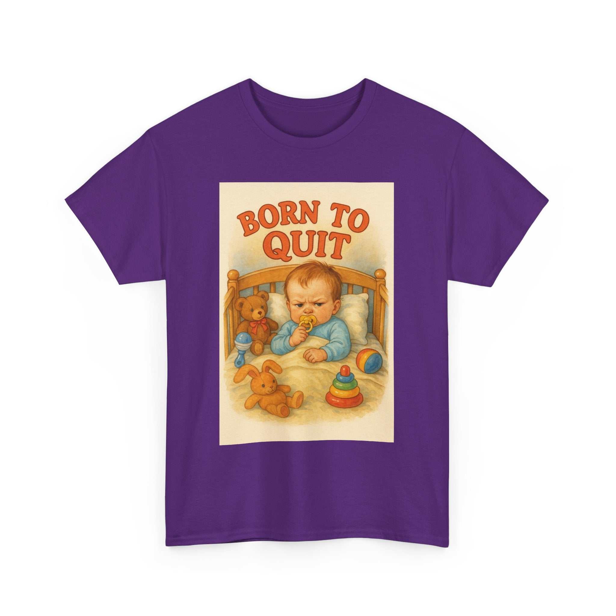 Born to Quit - Unisex Funny T-Shirt