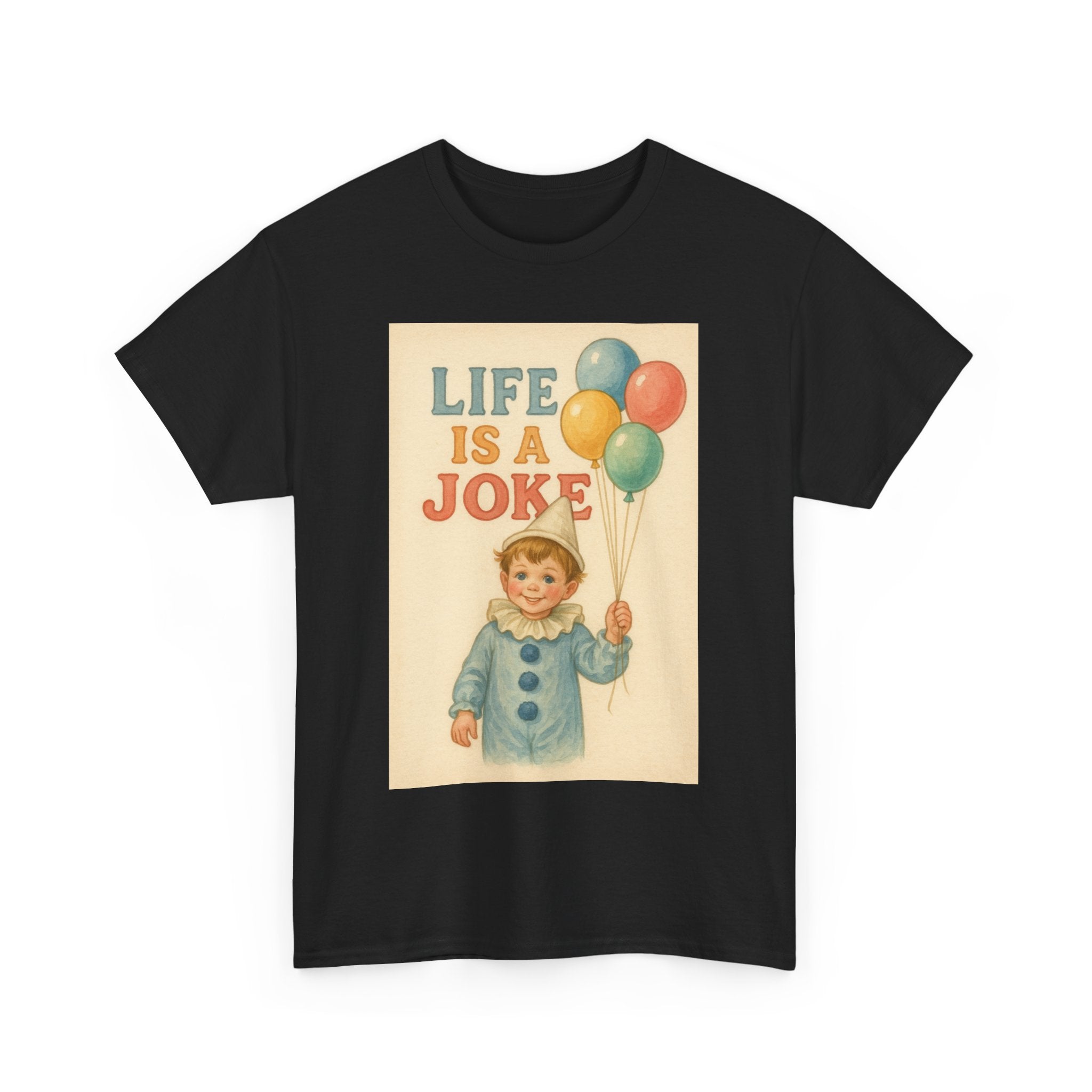 Life is a Joke - Unisex Funny T-Shirt