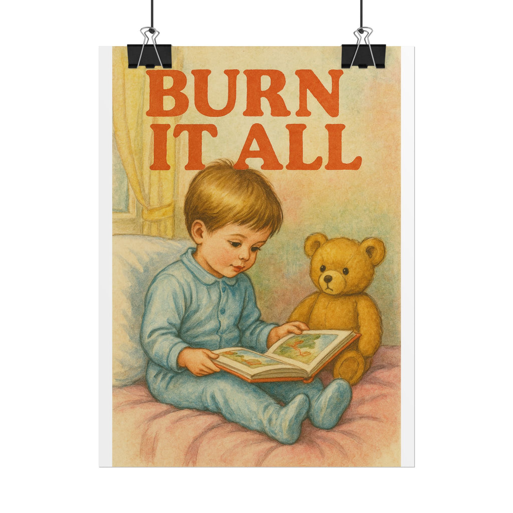 Burn It All Poster 6" x 8"