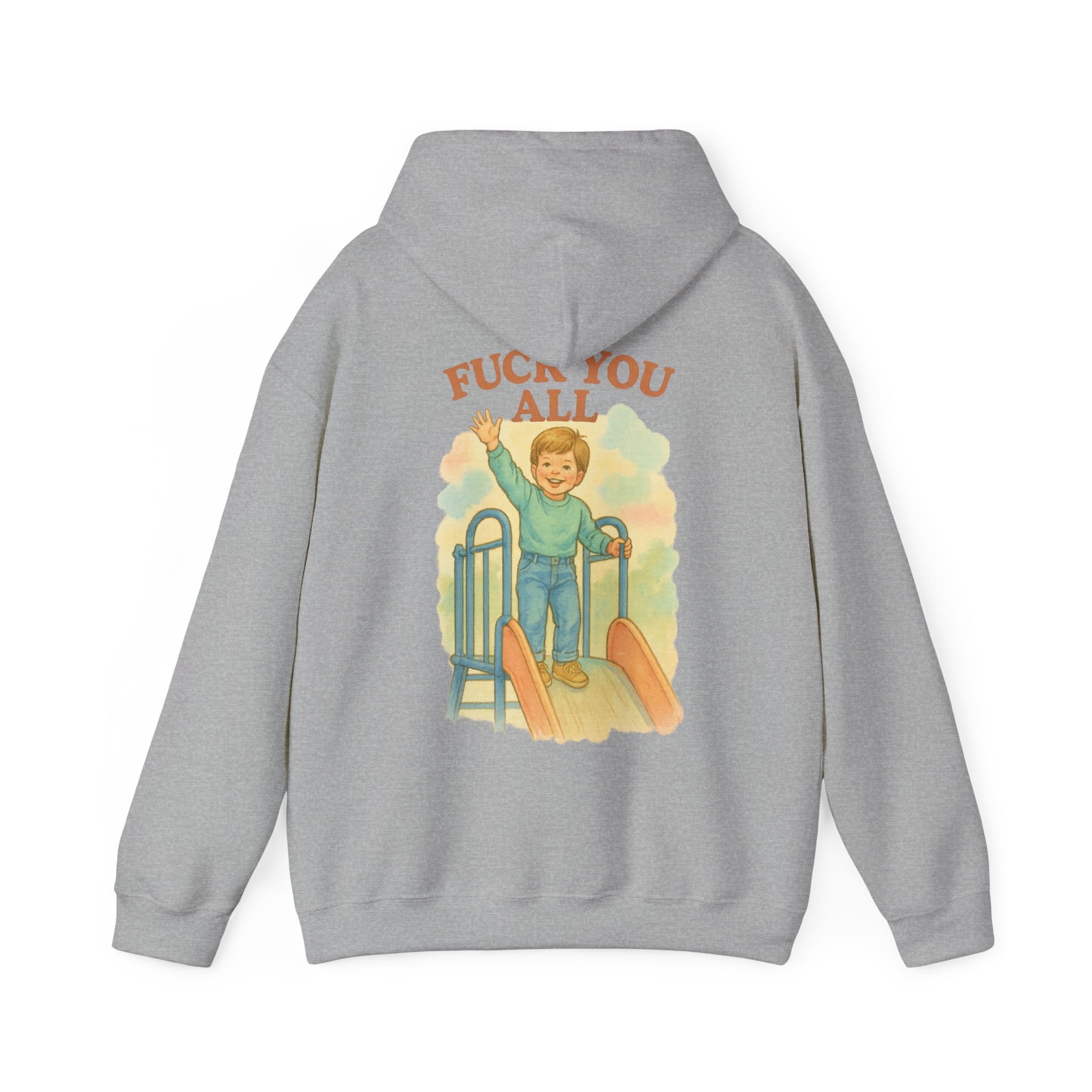 Fuck You All - Unisex Funny Hoodie