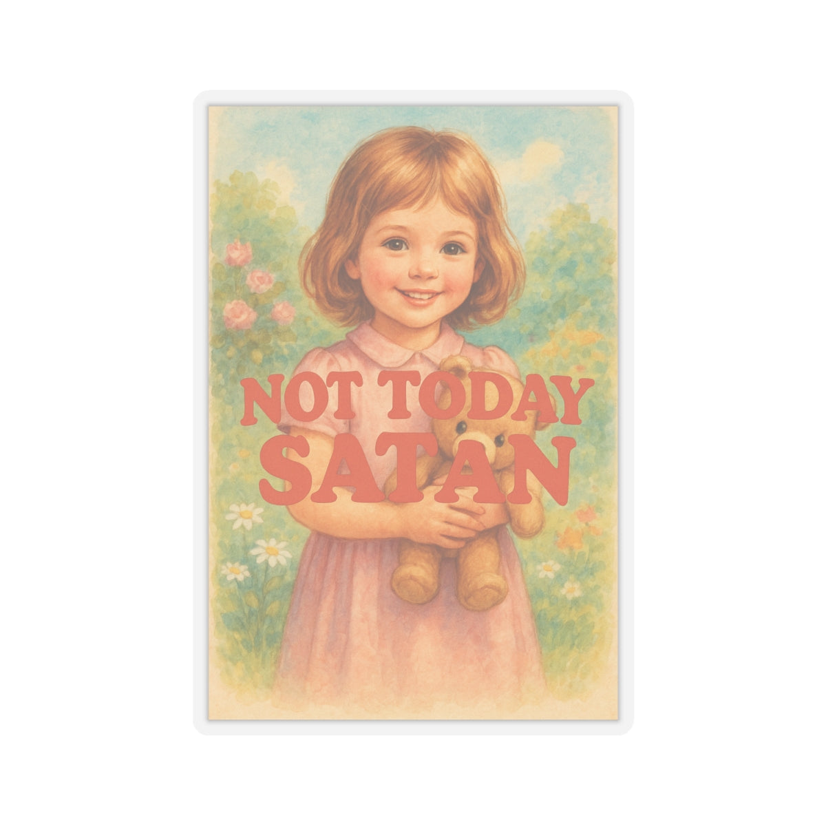 Not Today Satan Sticker