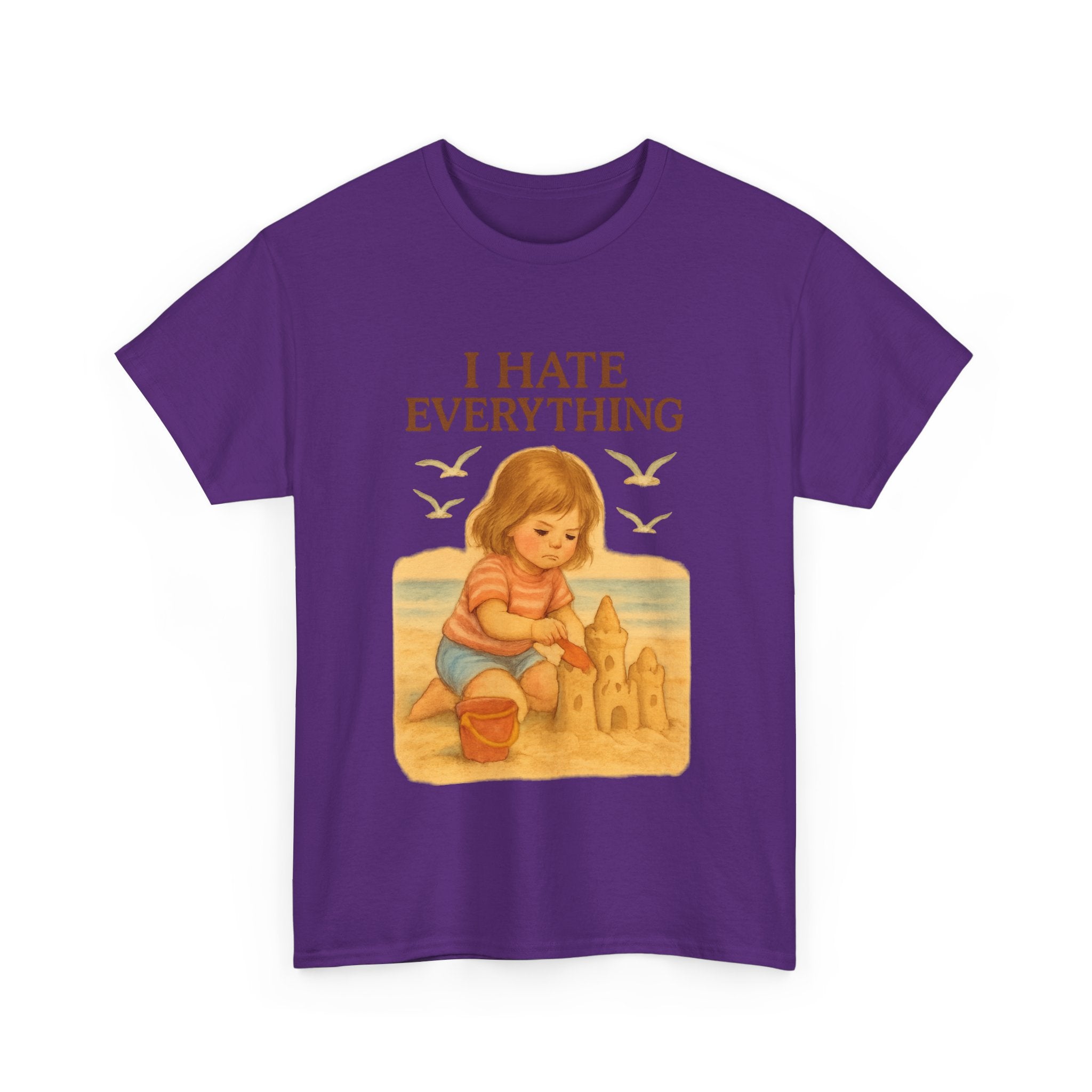 I Hate Everything - Unisex Funny T-Shirt
