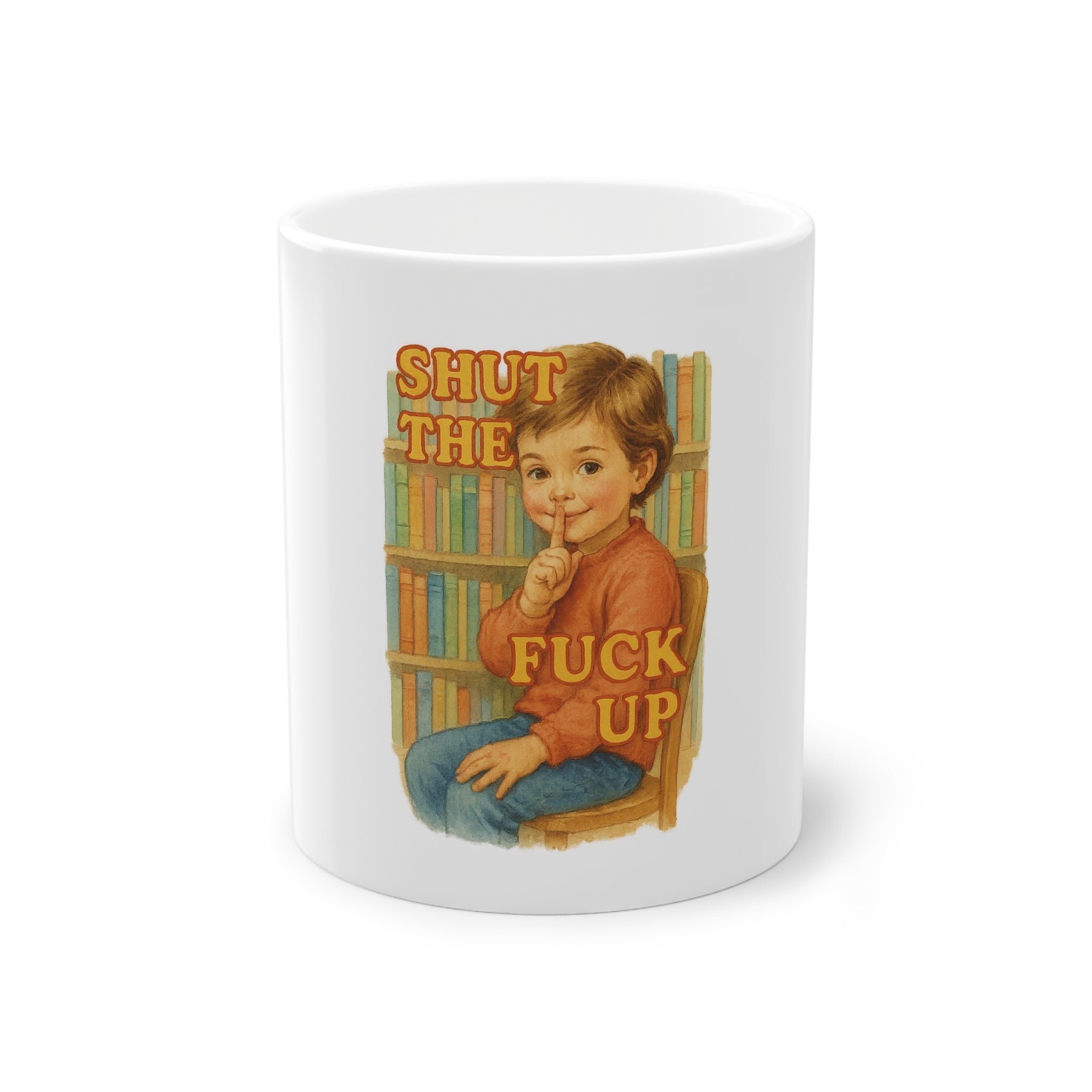 Shut The Fuck Up Funny Mug