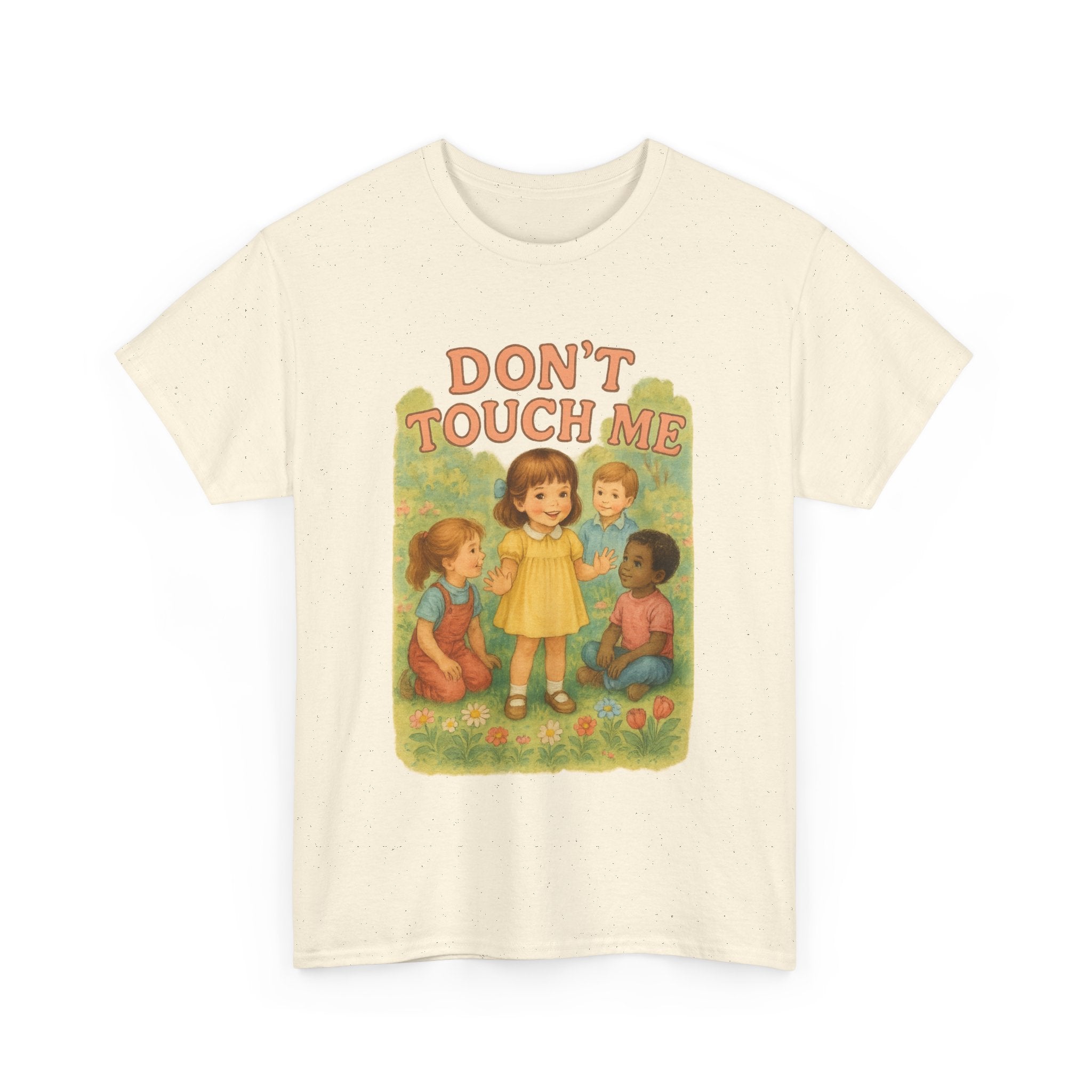 Don't Touch Me - Unisex Funny T-Shirt