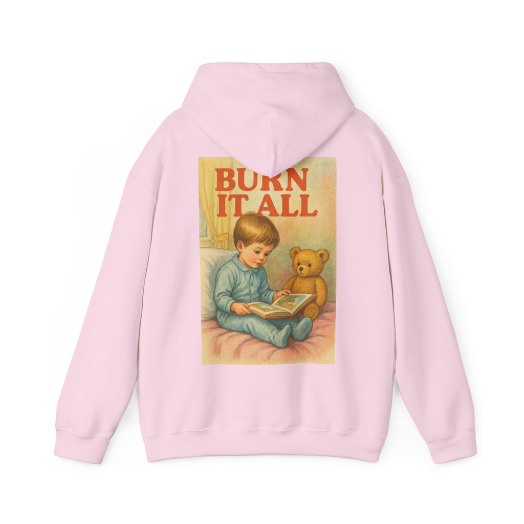 Burn It All - Unisex Funny Hoodie