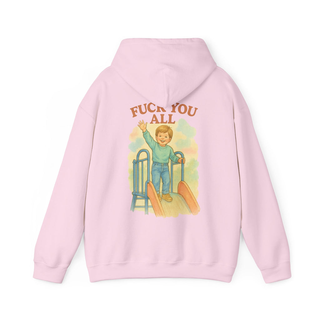 Fuck You All - Unisex Funny Hoodie