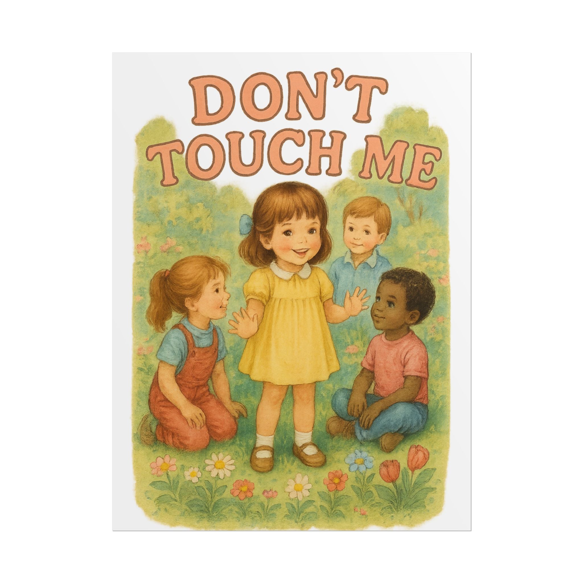 Don’t Touch Me Poster 6" x 8"