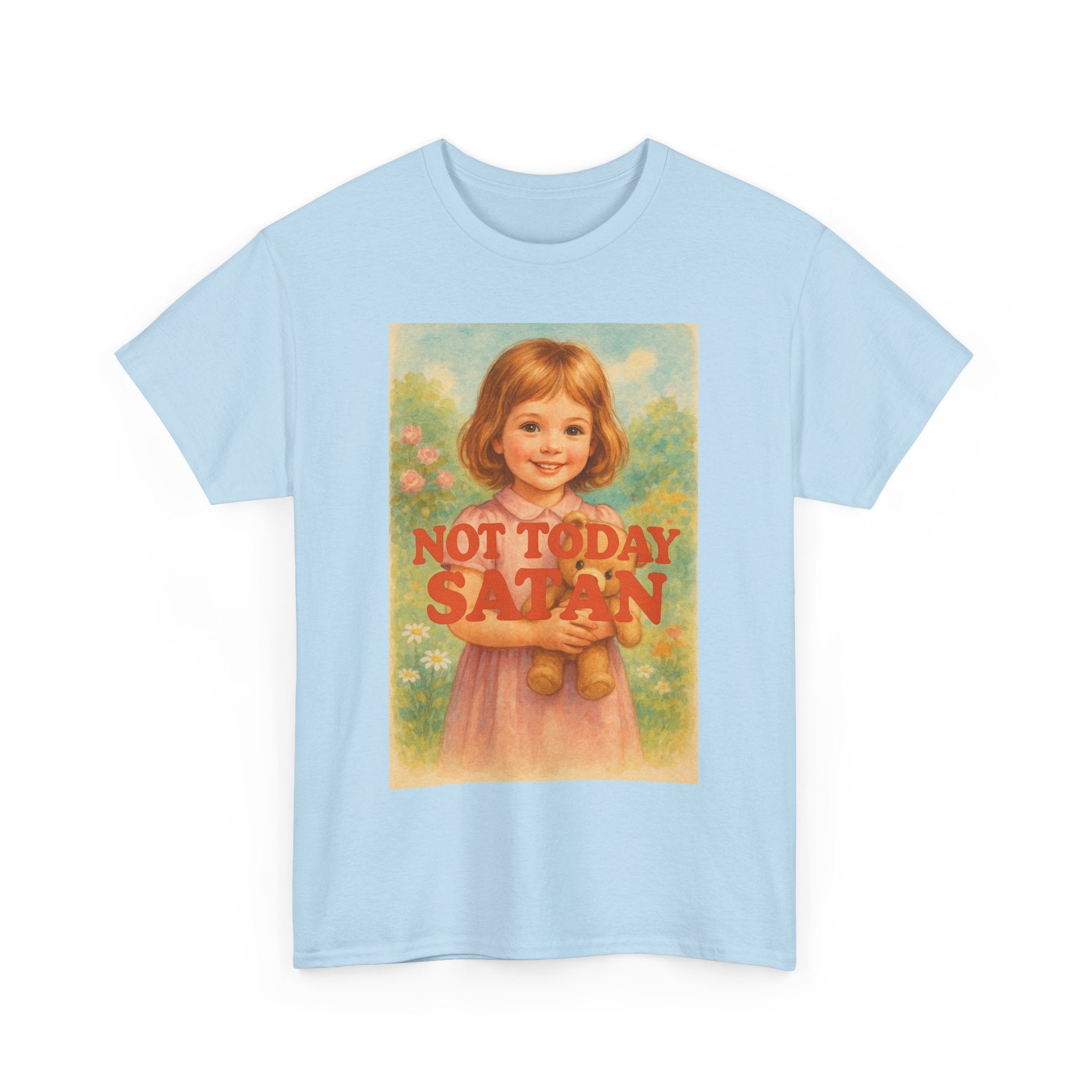 Not Today Satan - Unisex Funny T-Shirt