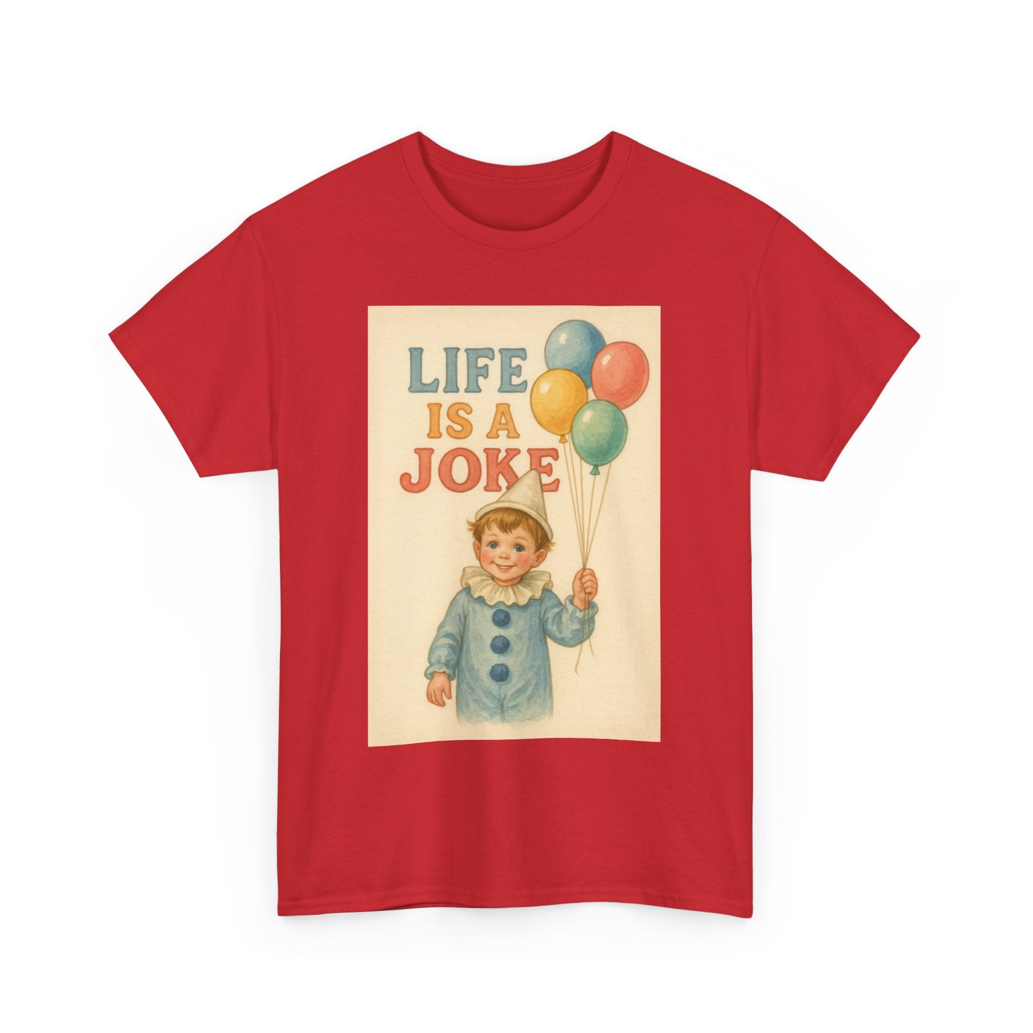Life is a Joke - Unisex Funny T-Shirt