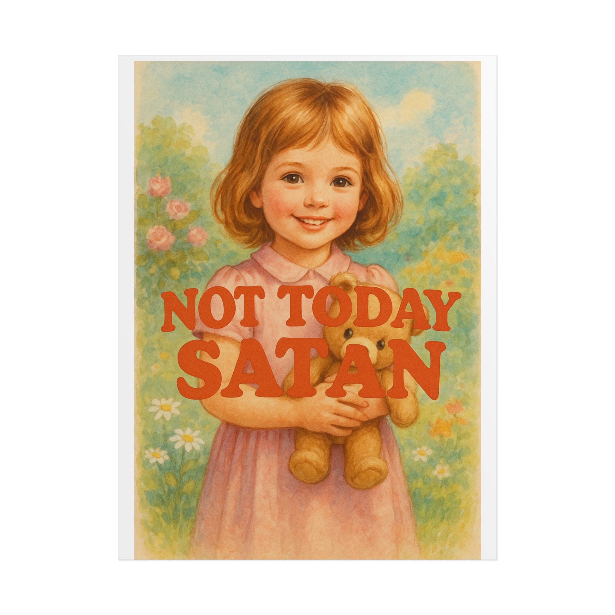 Not Today Satan Poster 6" x 8"