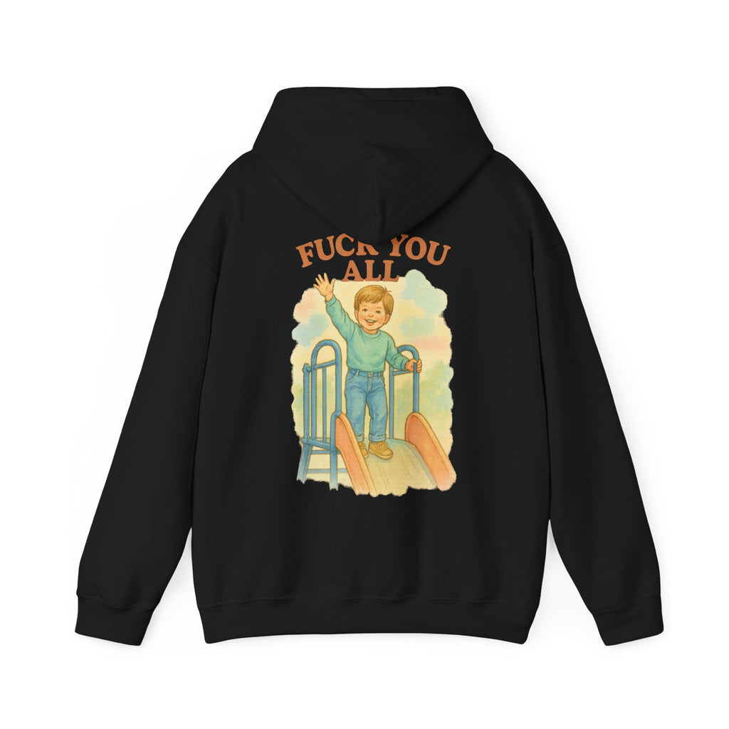 Fuck You All - Unisex Funny Hoodie