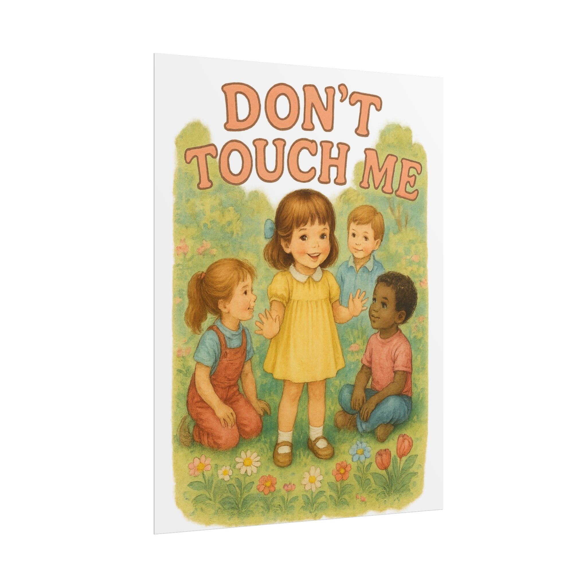 Don’t Touch Me Poster 6" x 8"