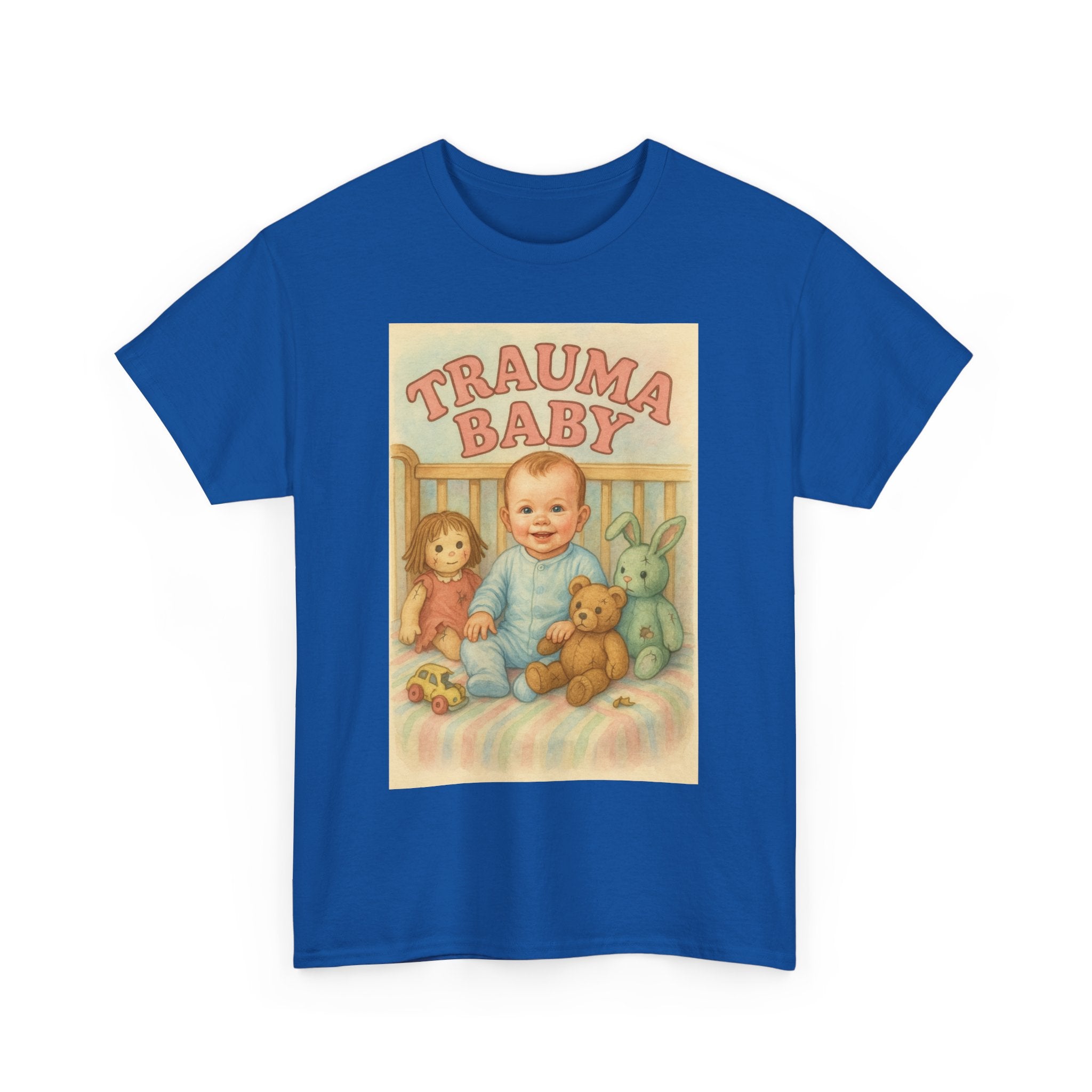 Trauma Baby - Unisex Funny T-Shirt