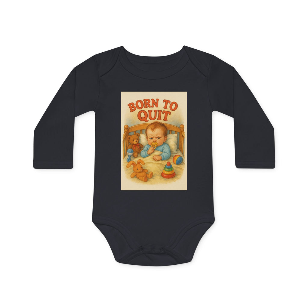 Born to Quit - Funny Baby Bodysuit
