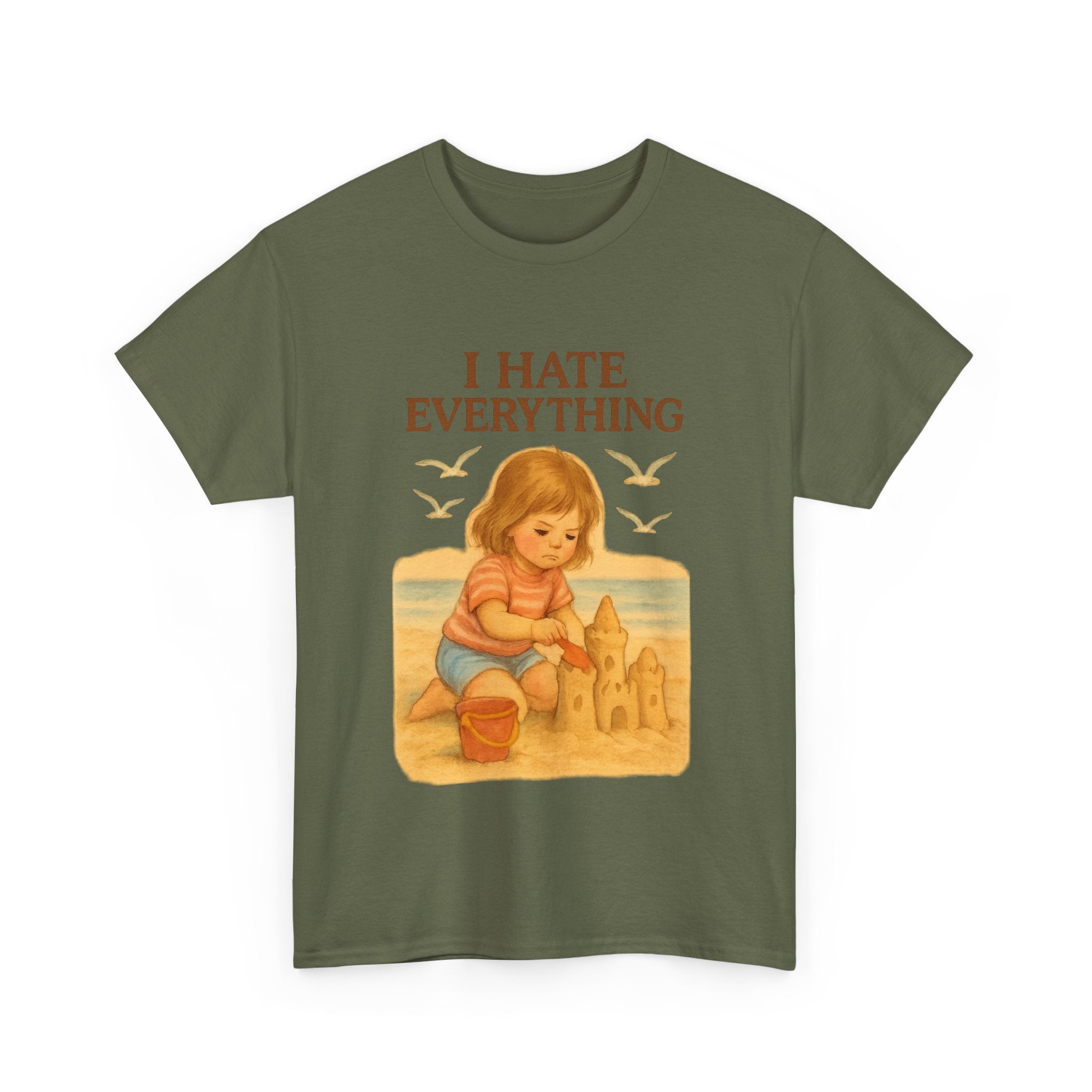 I Hate Everything - Unisex Funny T-Shirt