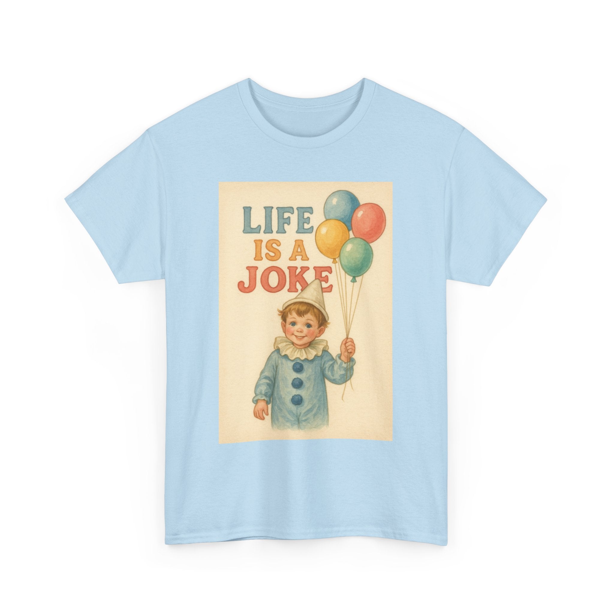 Life is a Joke - Unisex Funny T-Shirt