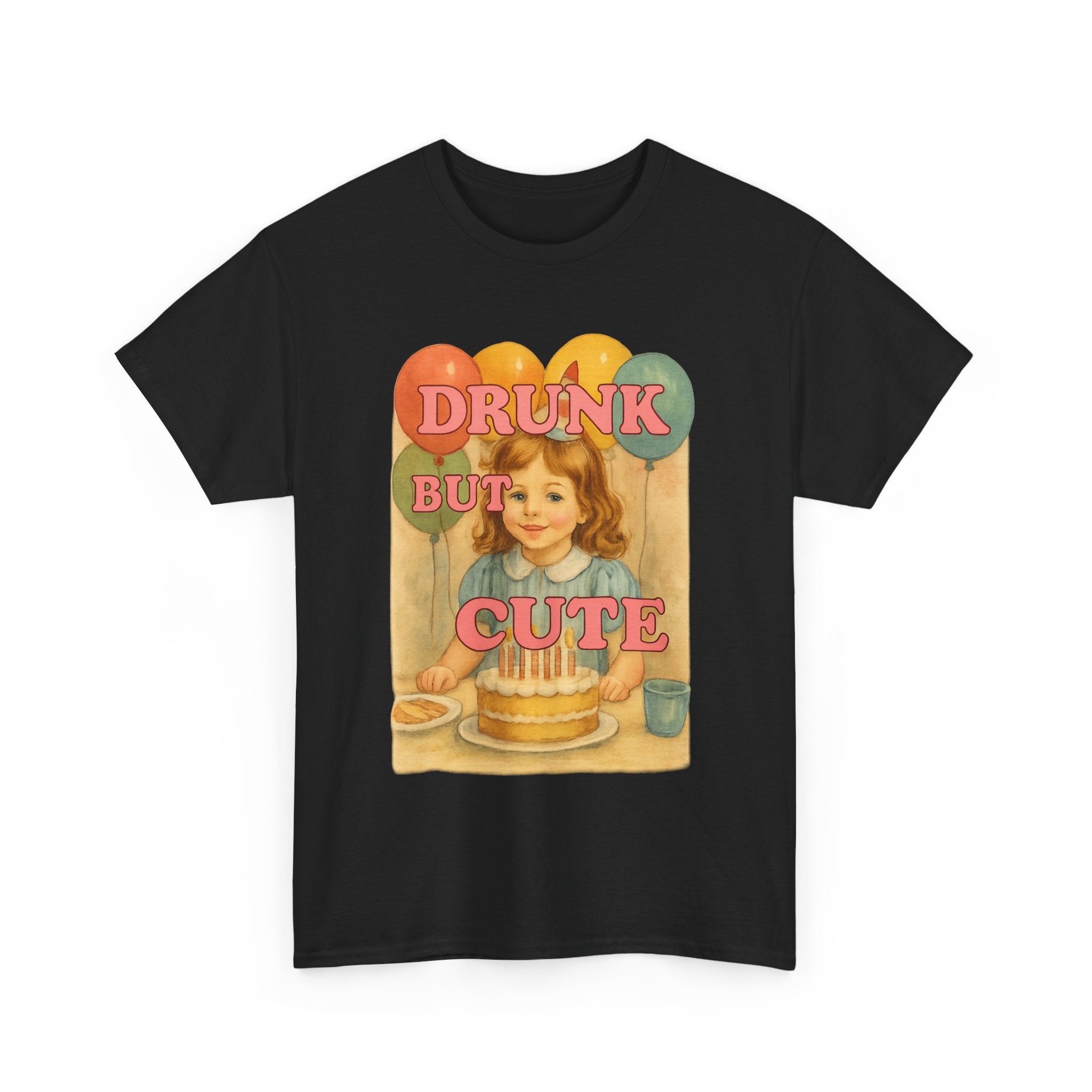 Drunk But Cute  - Unisex Funny T-Shirt