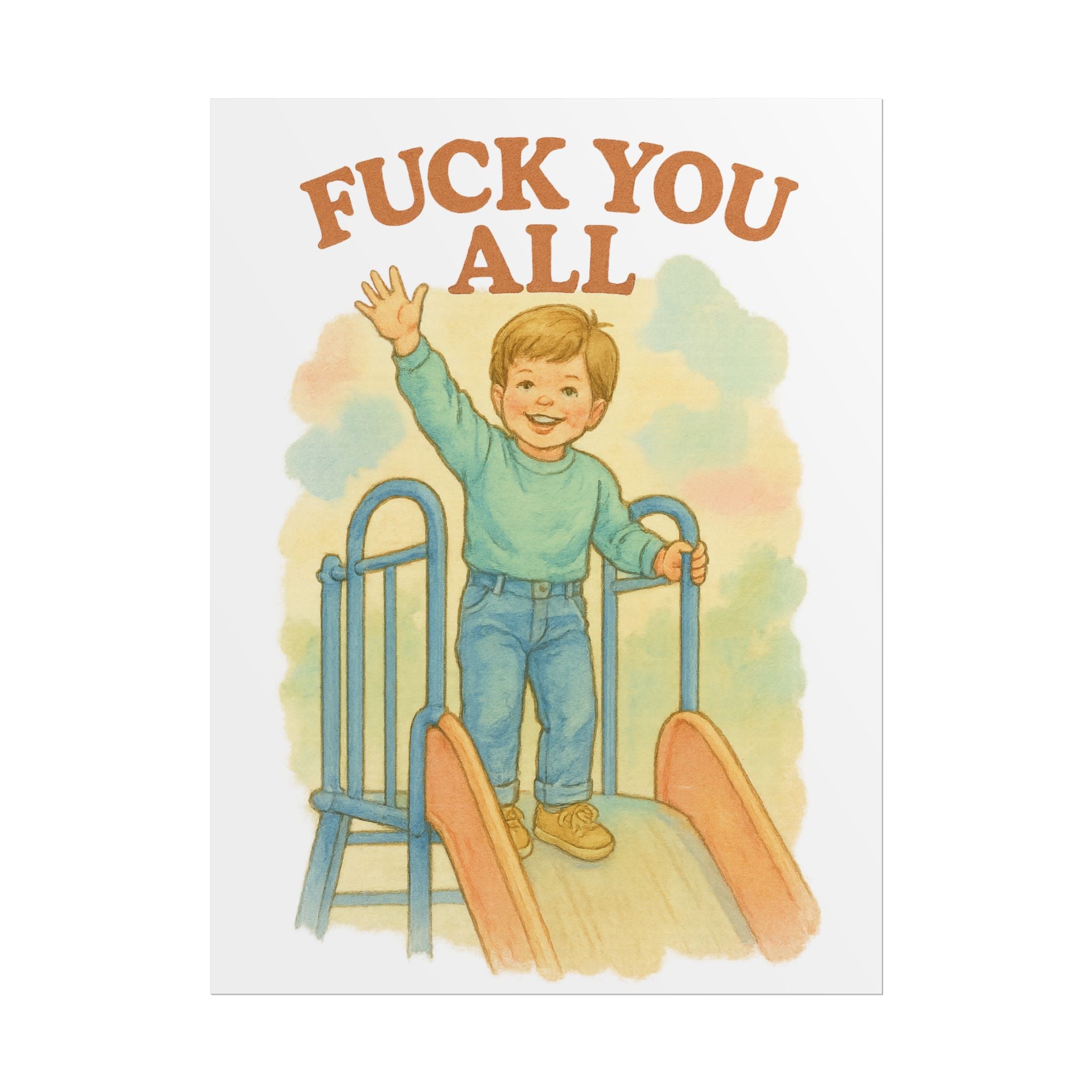 Fuck You All Poster 6" x 8"