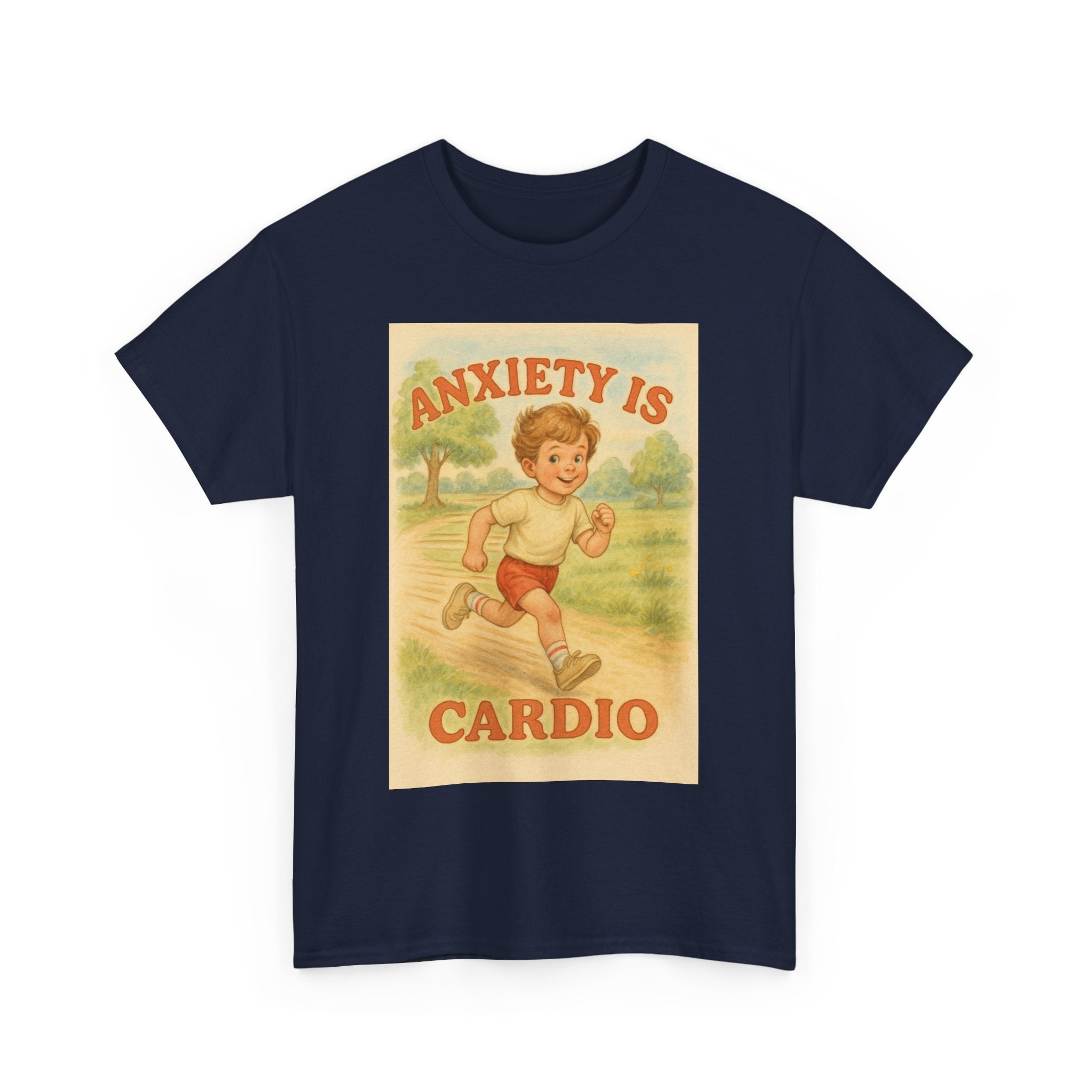 Anxiety Is Cardio - Unisex Funny T-Shirt