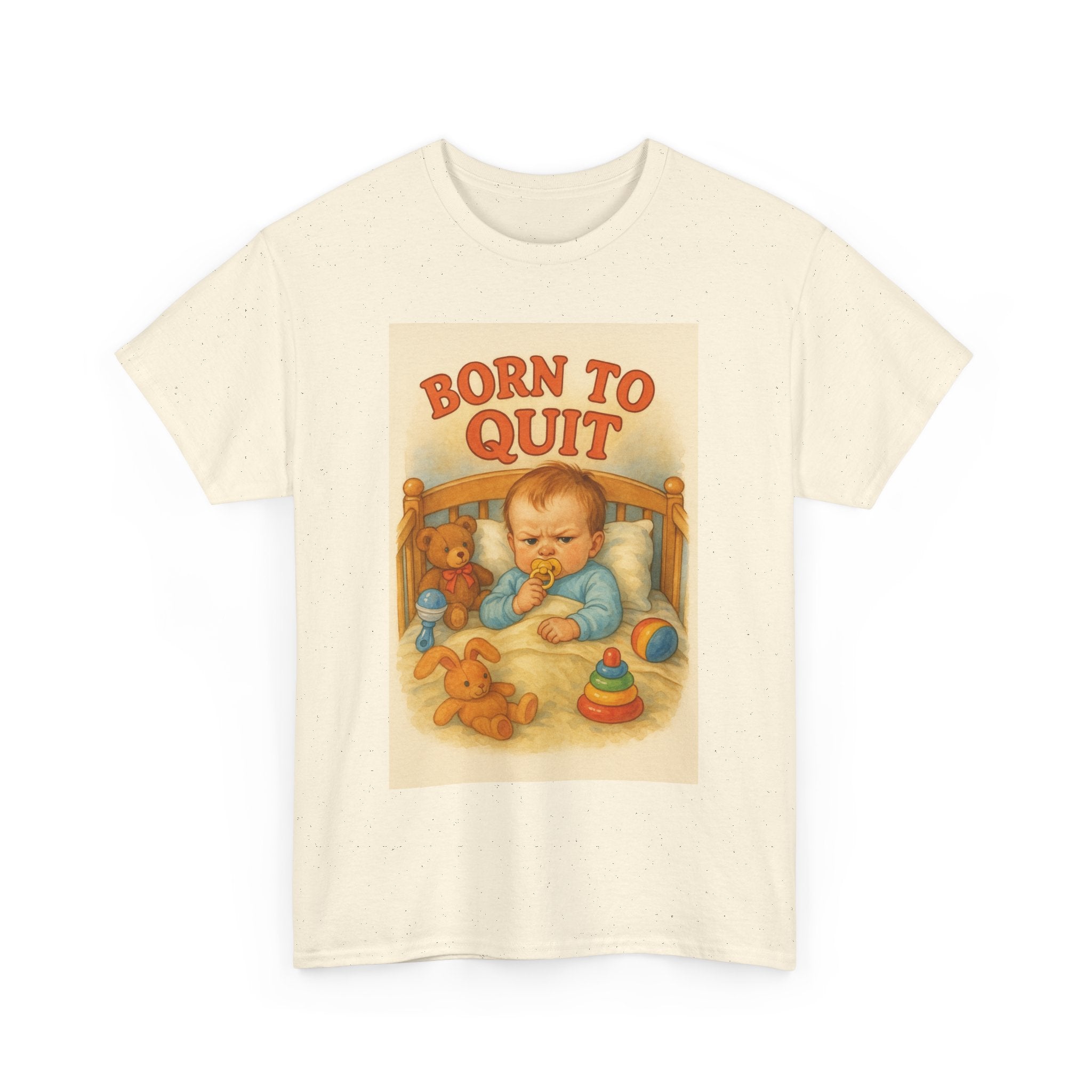 Born to Quit - Unisex Funny T-Shirt