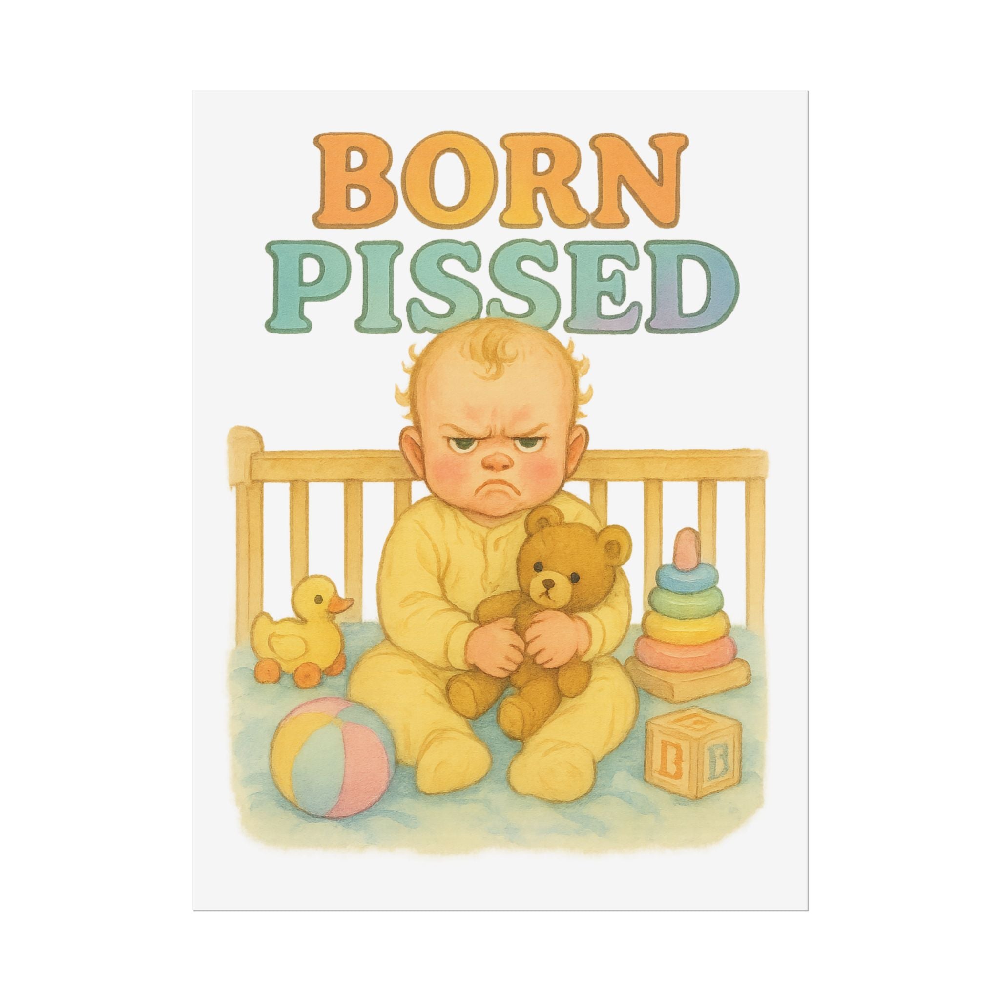 Born Pissed Poster 6" x 8"