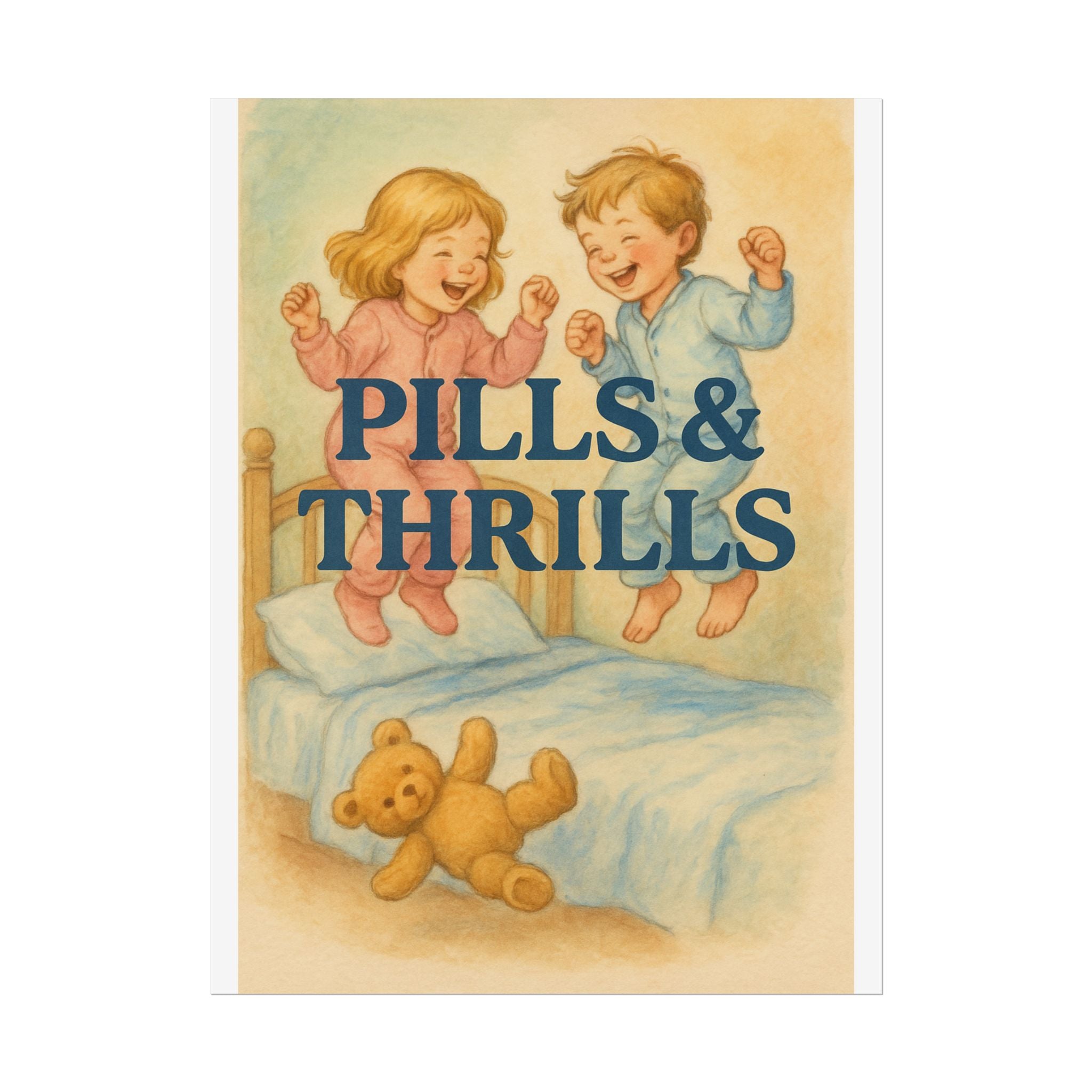 Pills & Thrills Poster 6" x 8"