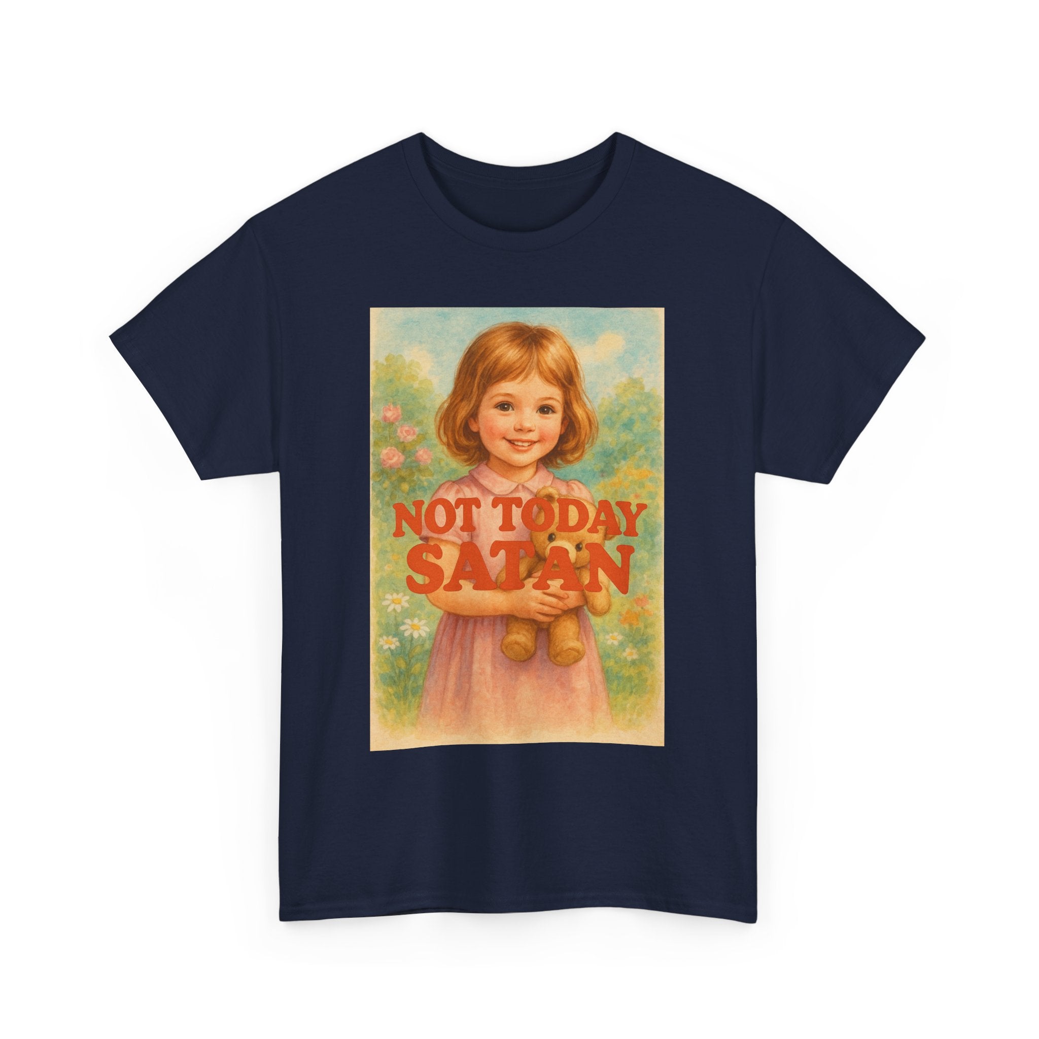Not Today Satan - Unisex Funny T-Shirt
