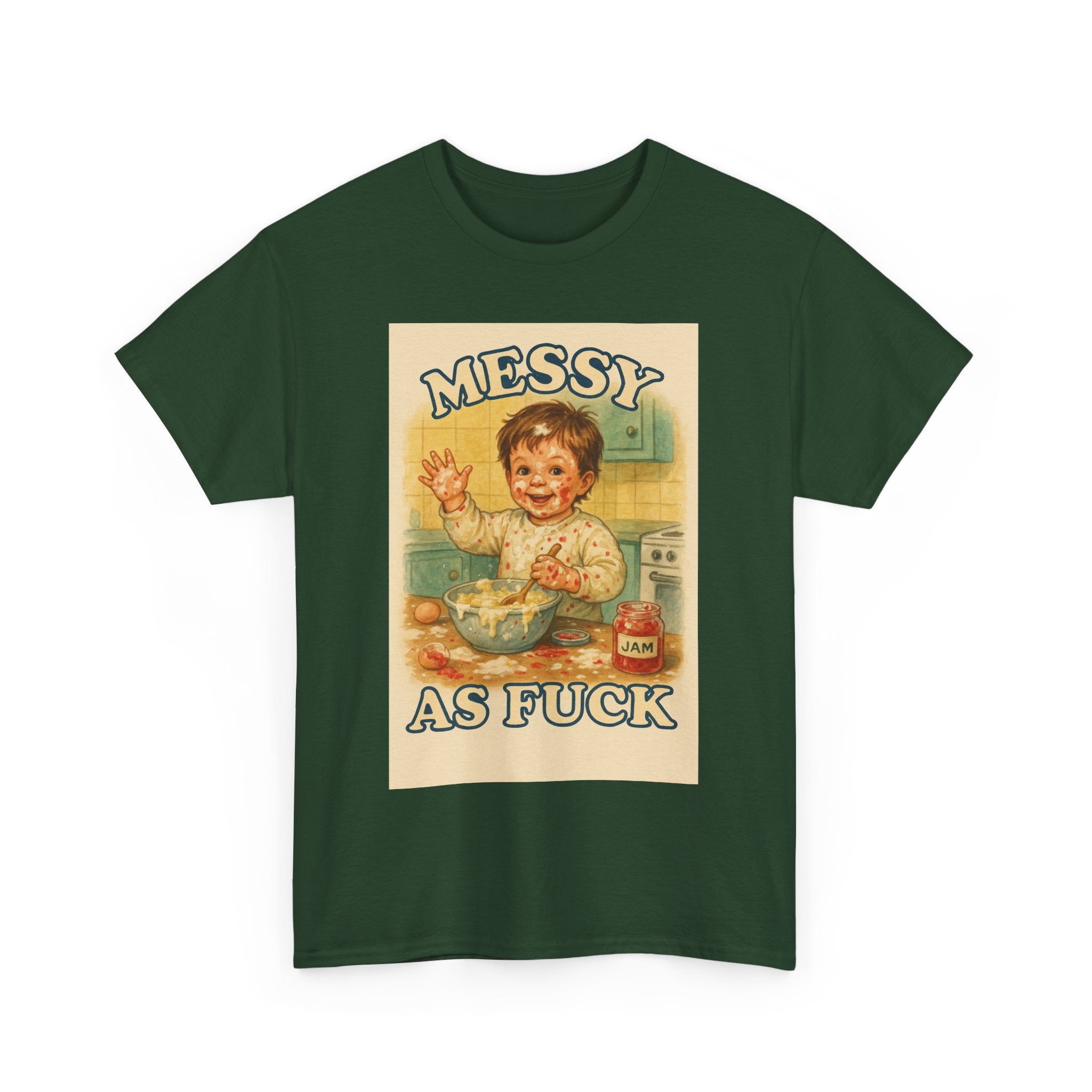 Messy As Fuck - Unisex Funny T-Shirt