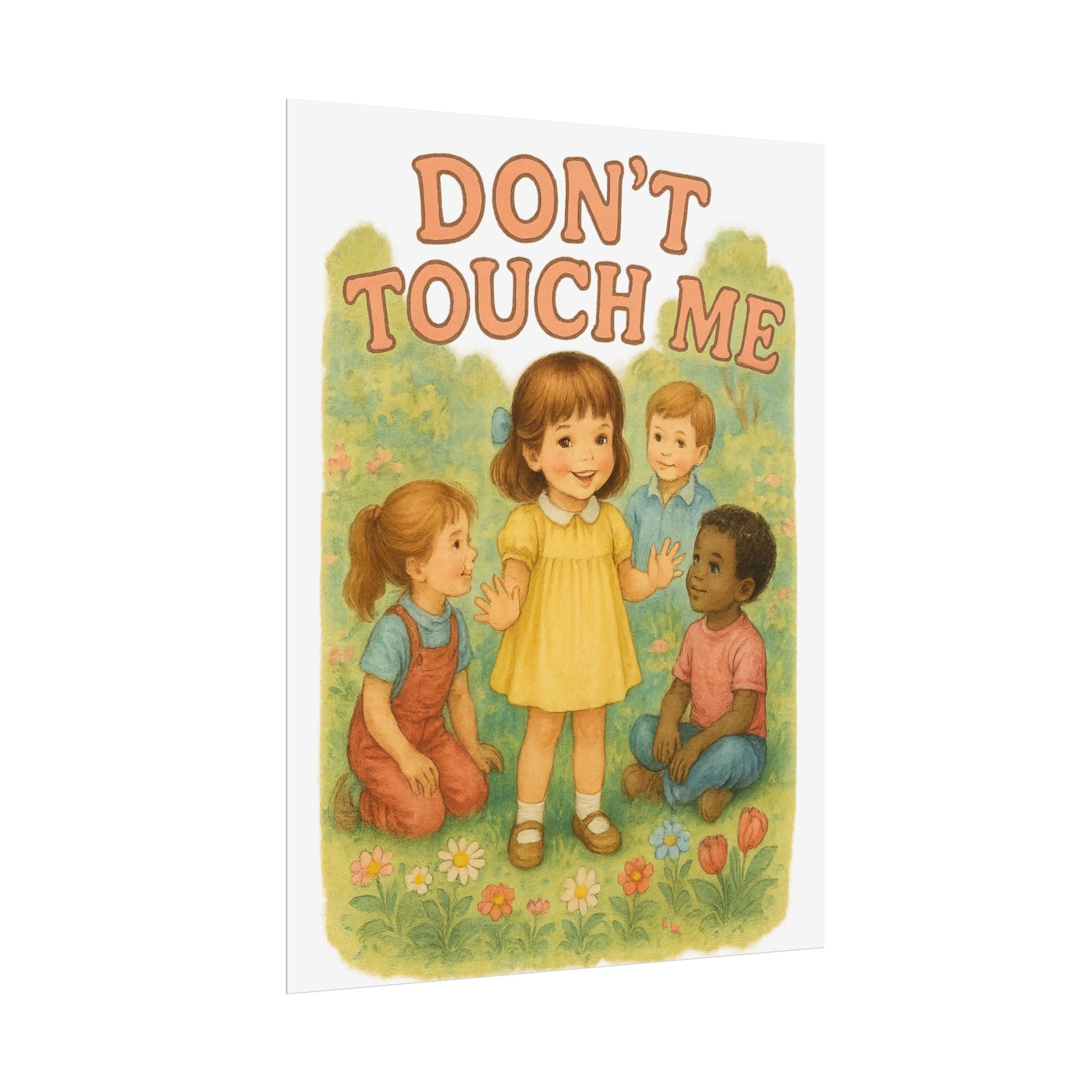Don’t Touch Me Poster 6" x 8"