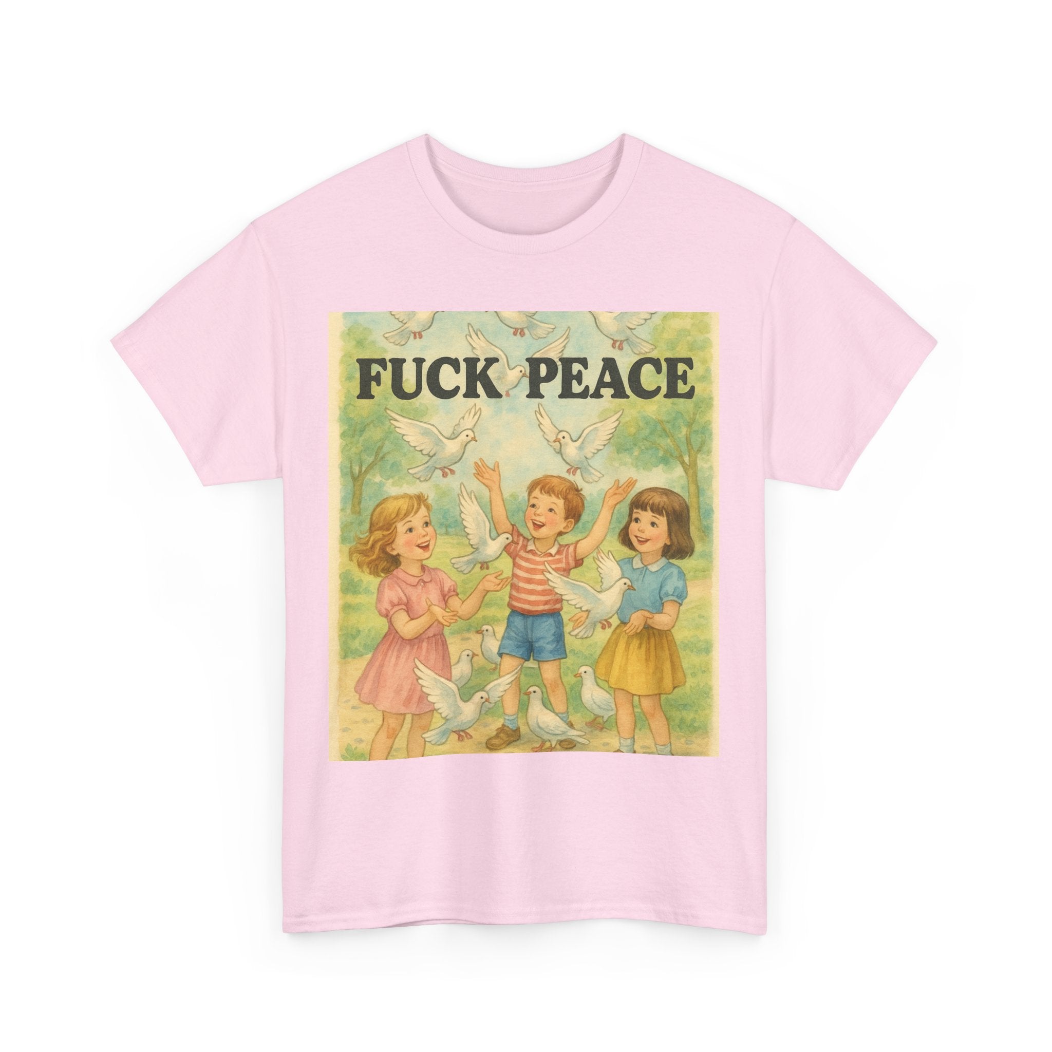 Fuck Peace - Unisex Funny T-Shirt
