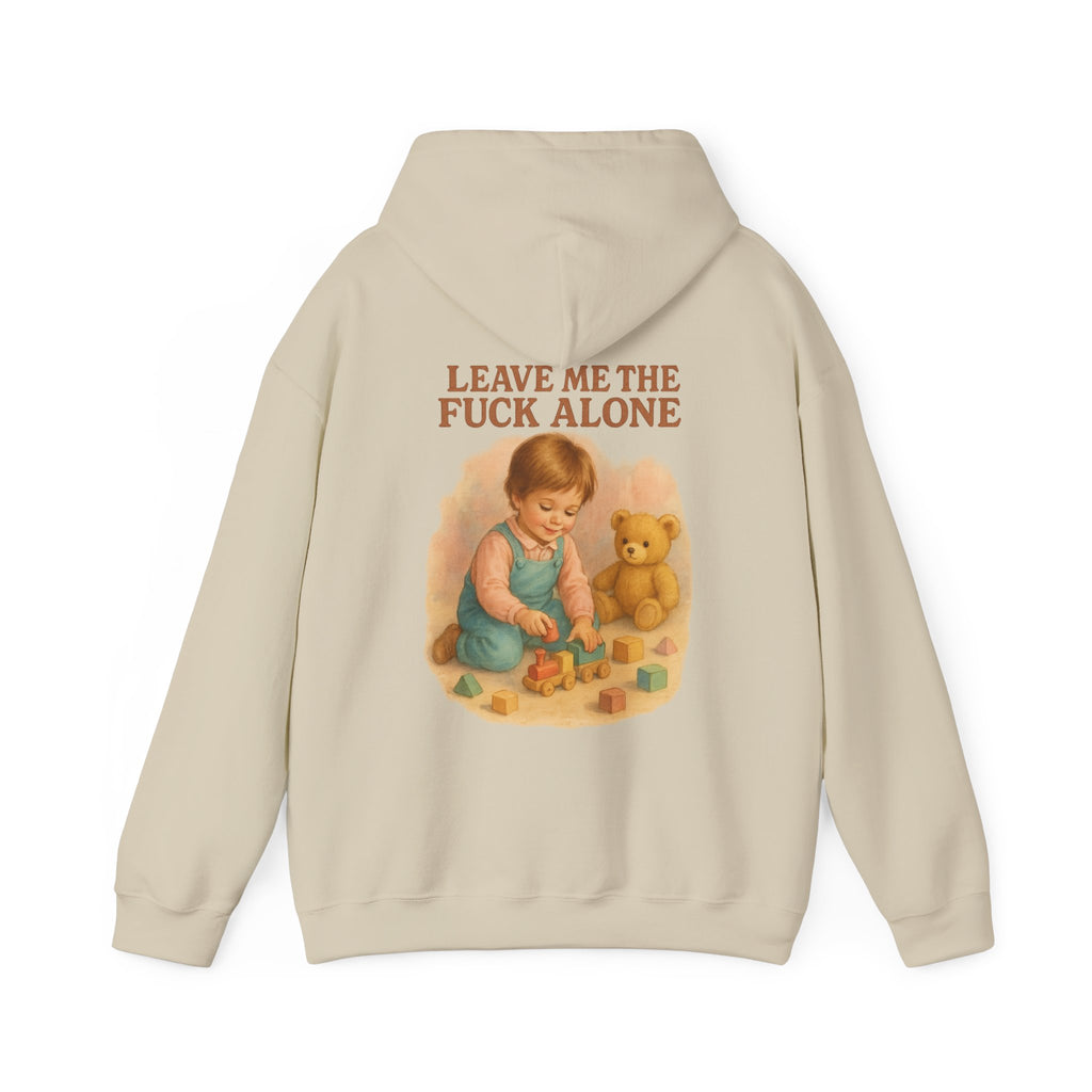 Leave Me The Fuck Alone - Unisex Funny Hoodie