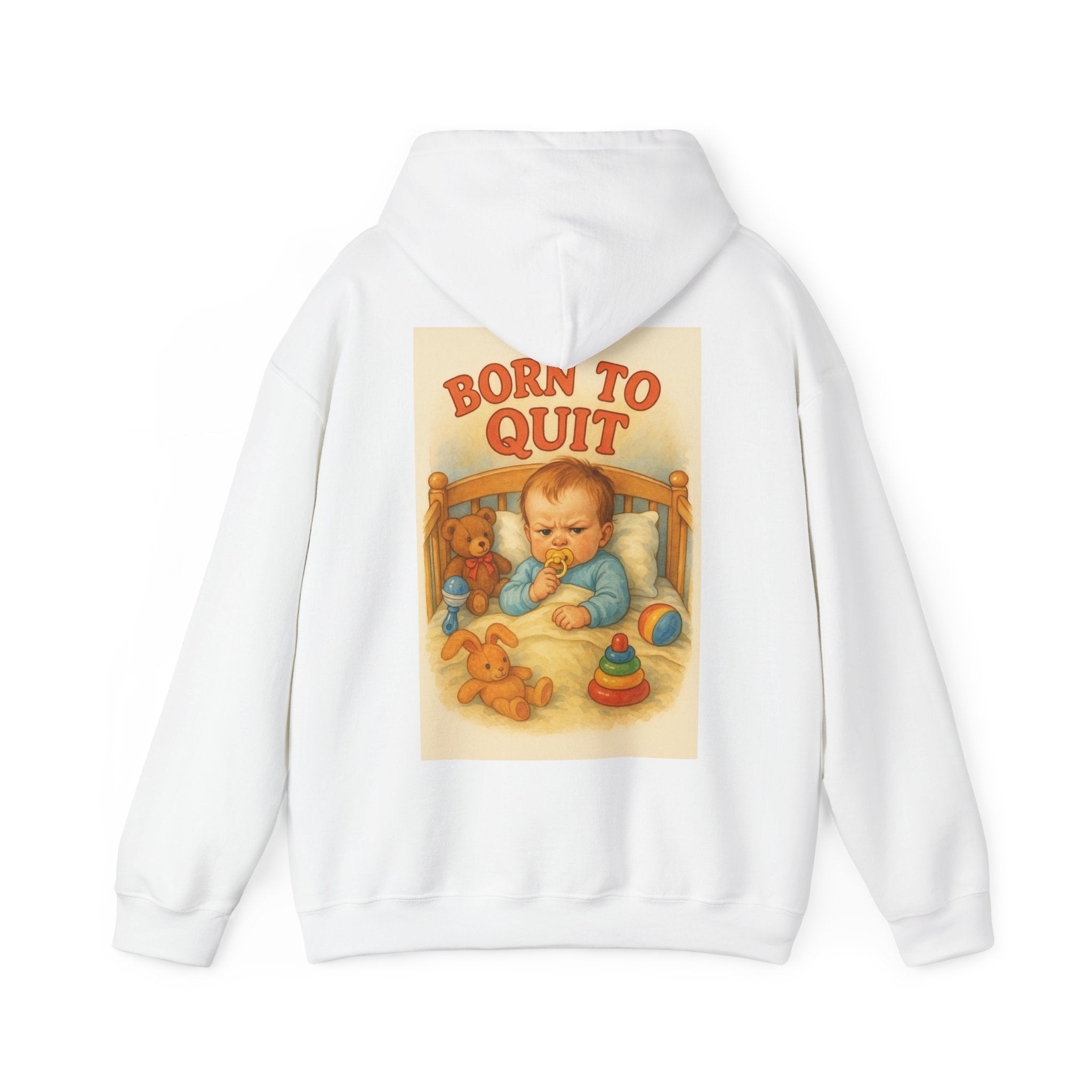 Born to Quit - Unisex Funny Hoodie