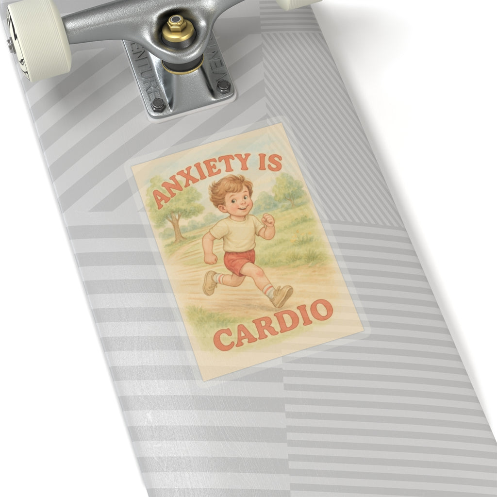 Anxiety Is My Cardio Sticker