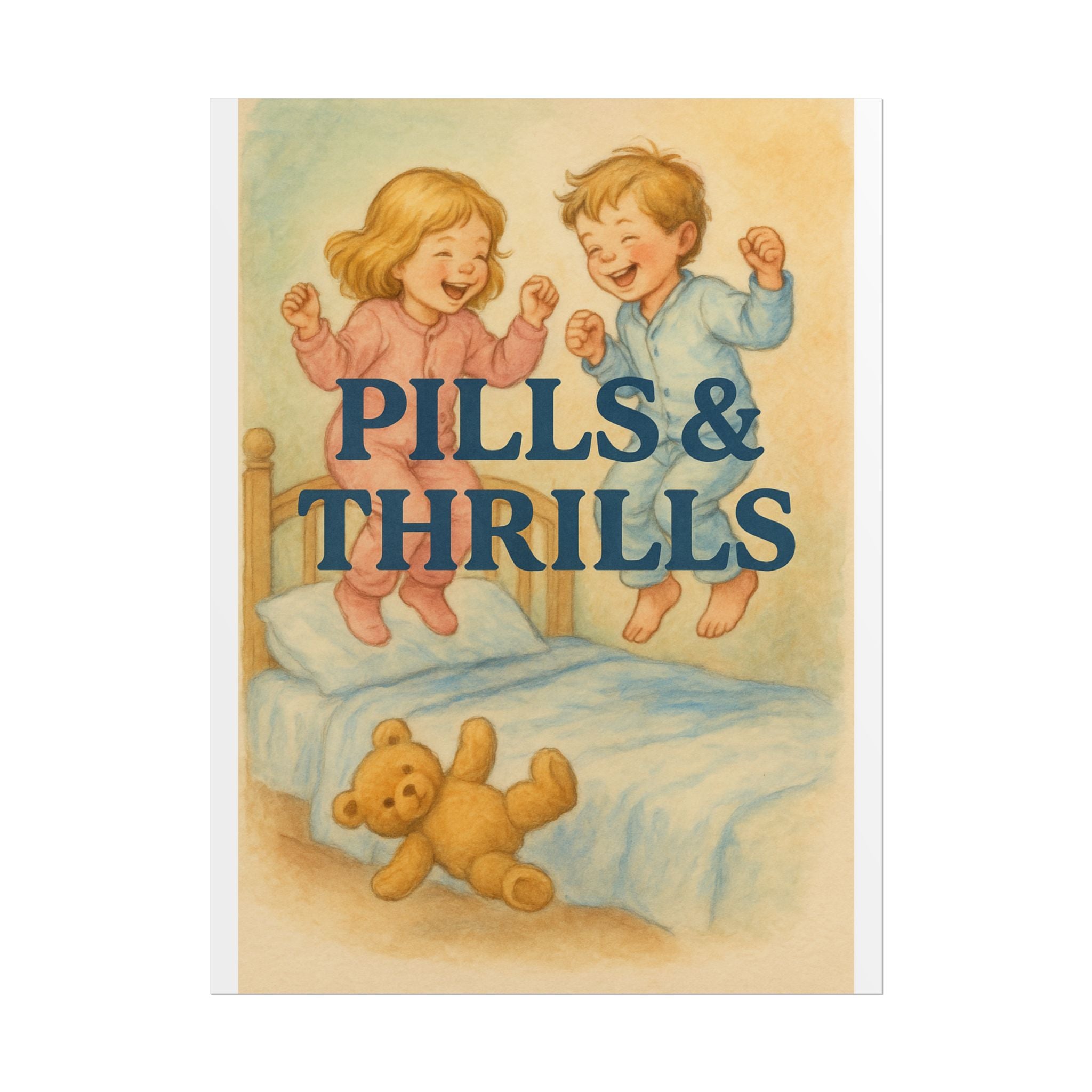 Pills & Thrills Poster 6" x 8"