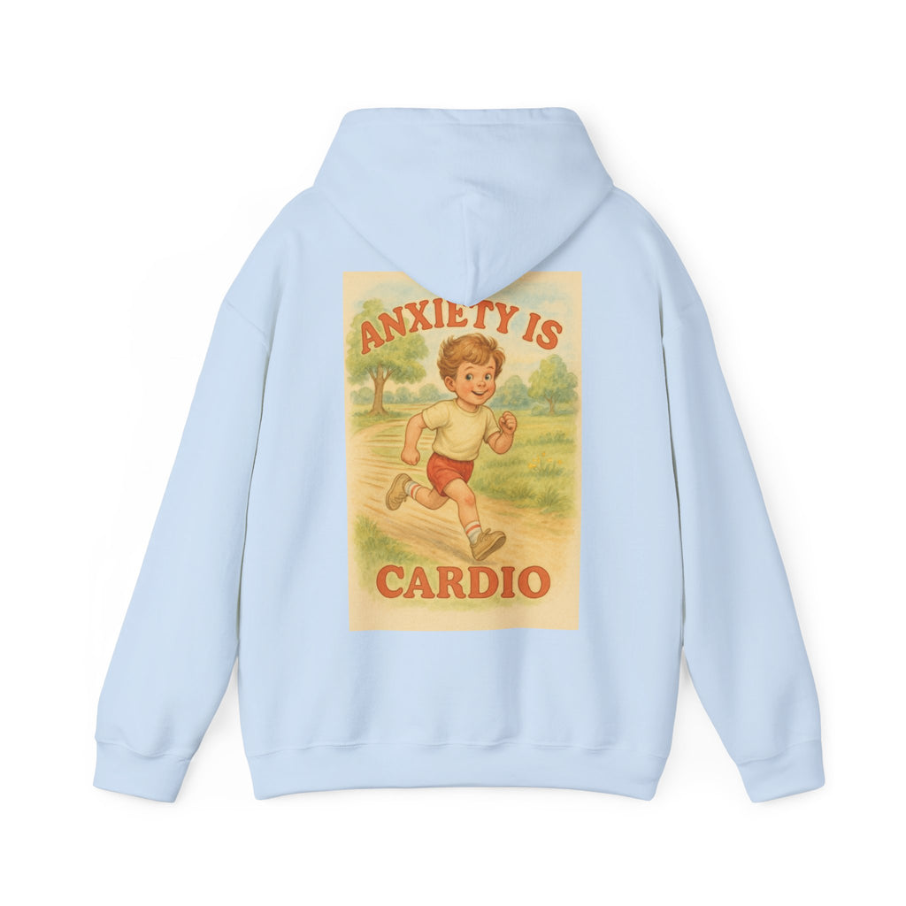Anxiety is Cardio - Unisex Funny Hoodie