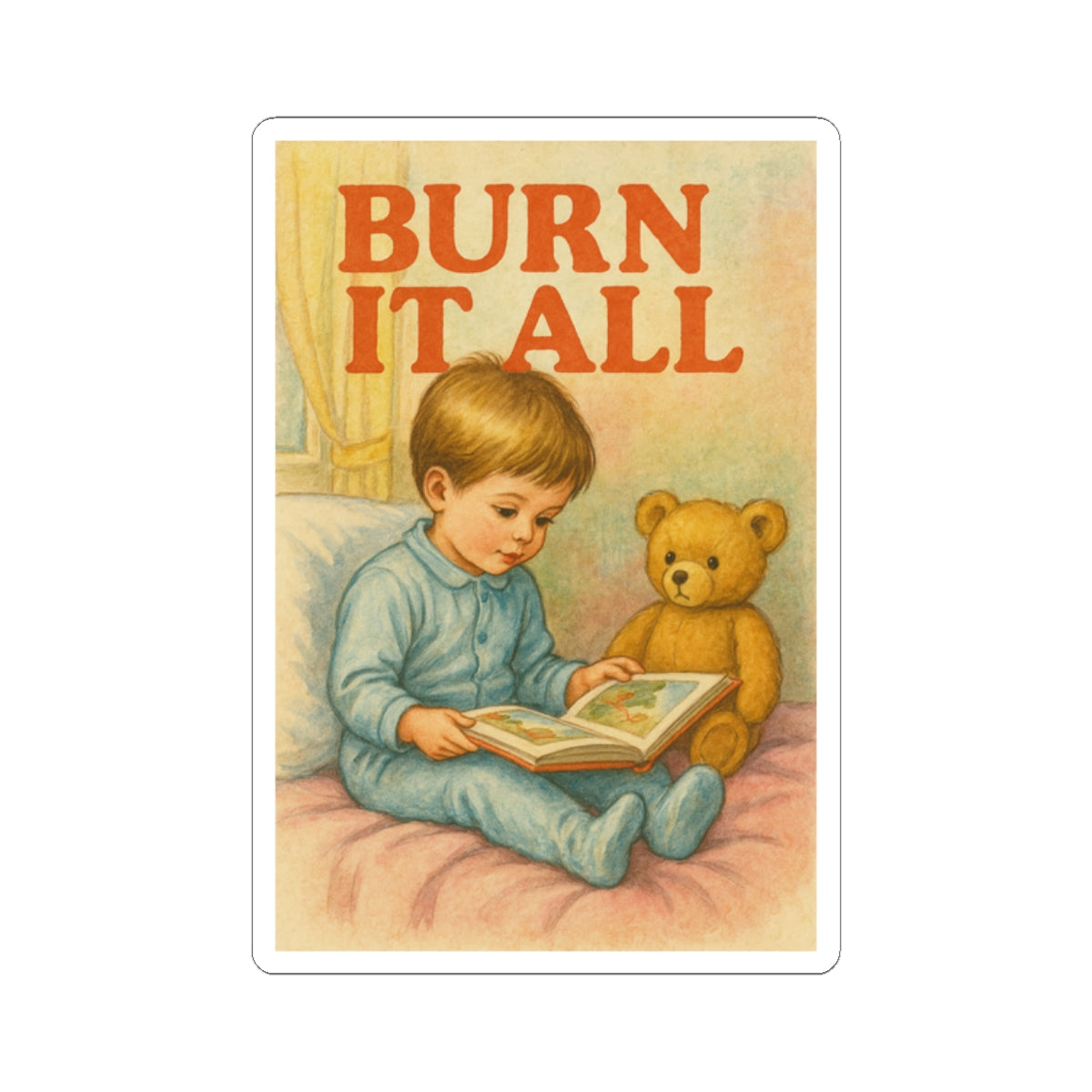 Burn It All Sticker