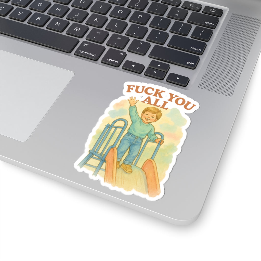 Fuck You All Sticker