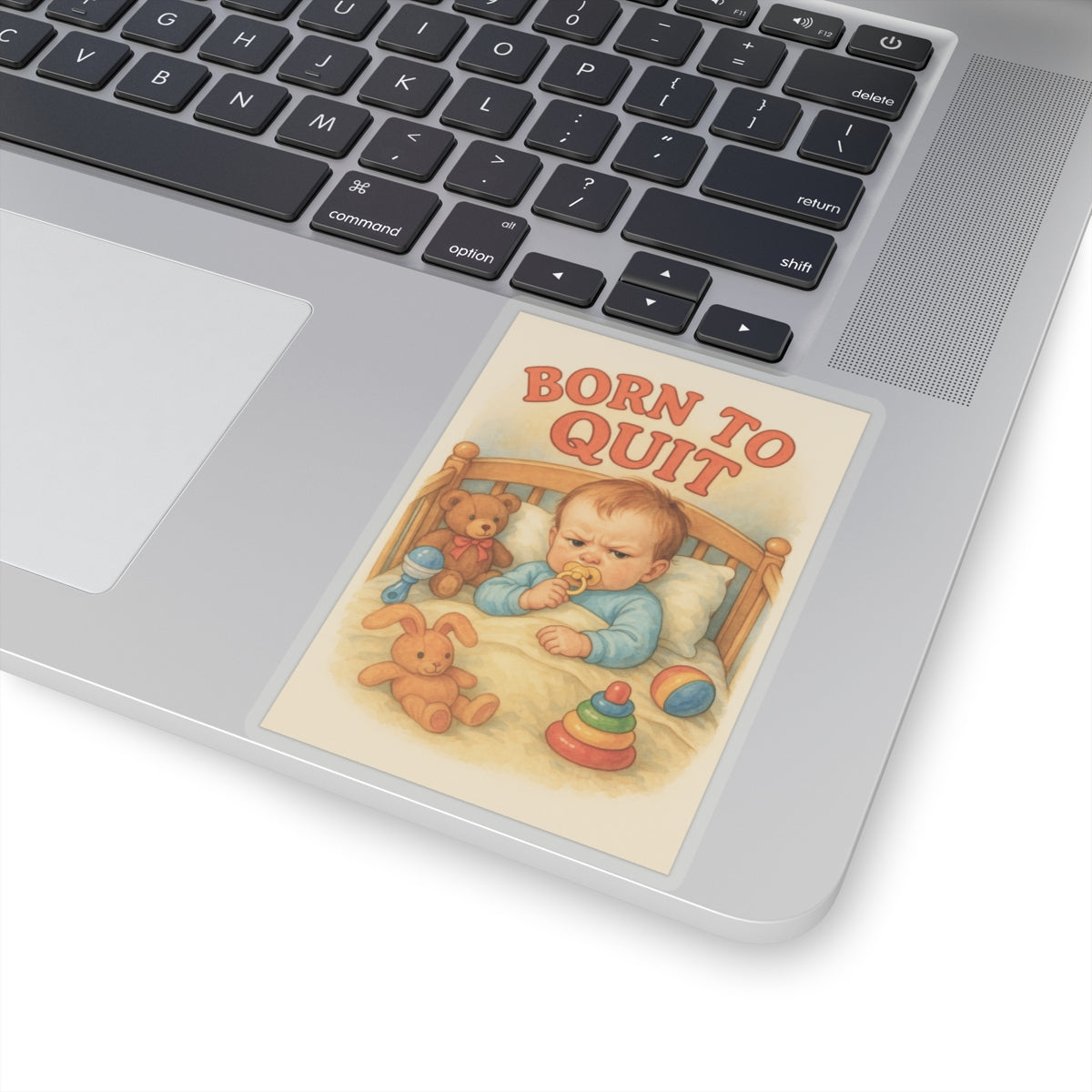 Born To Quit Sticker