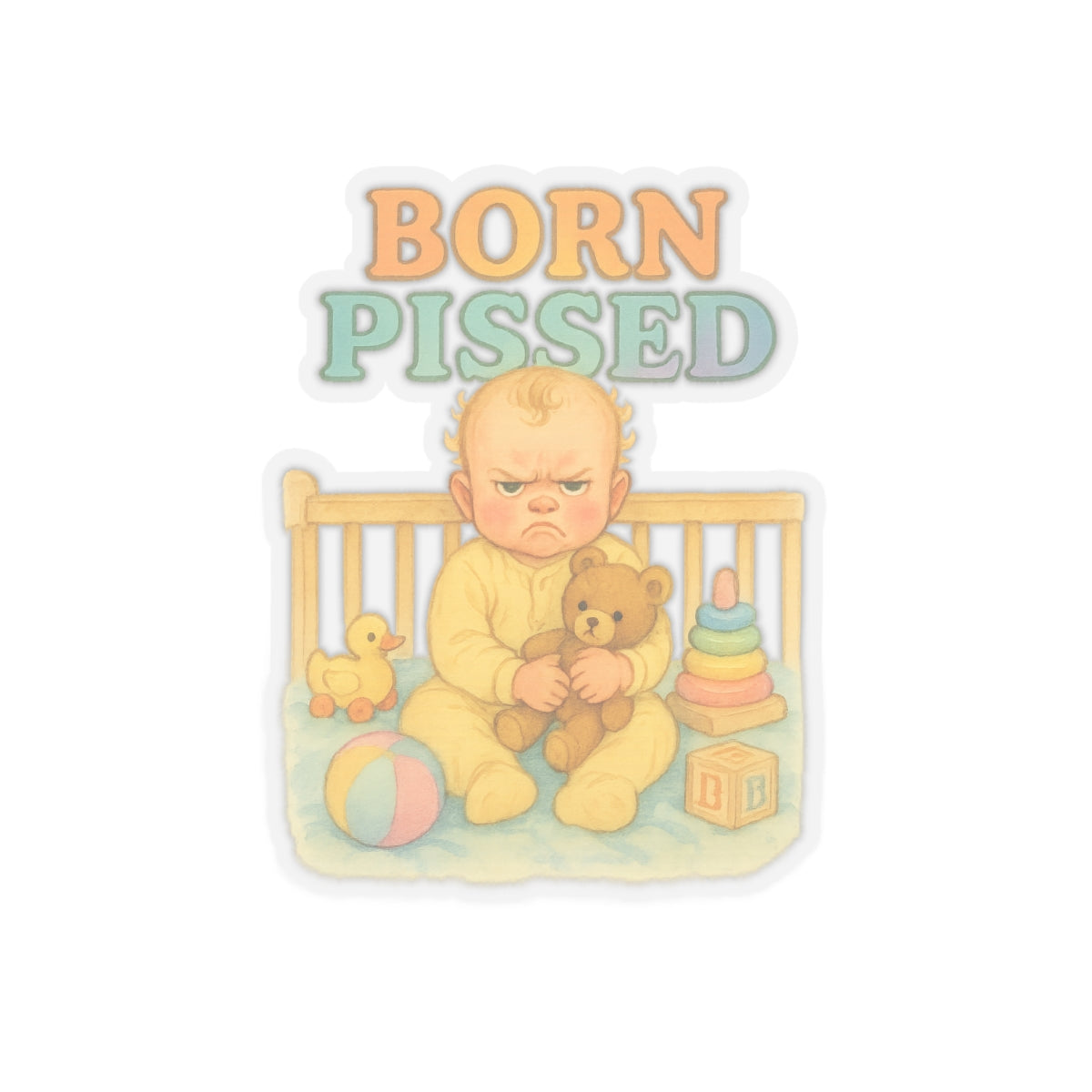 Born Pissed Sticker