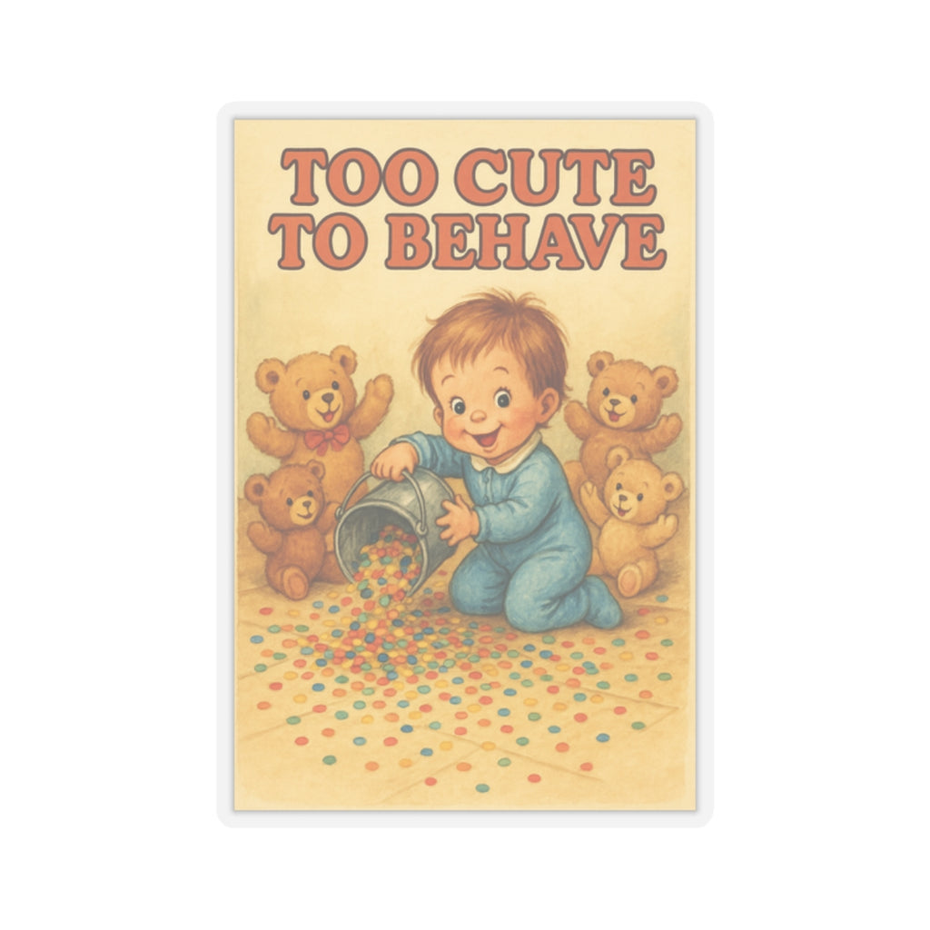 Too Cute To Behave Sticker