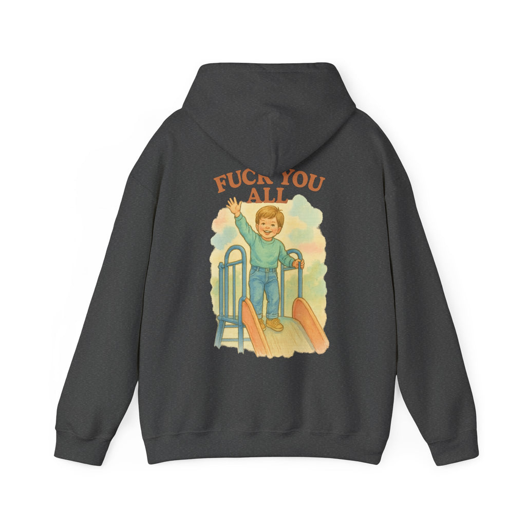 Fuck You All - Unisex Funny Hoodie