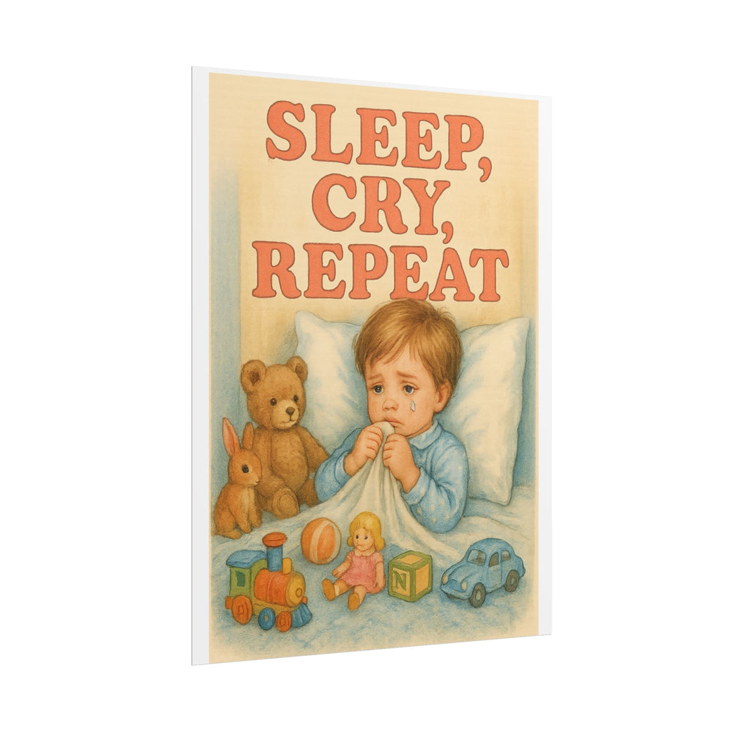 Sleep Cry Repeat Poster 6" x 8"
