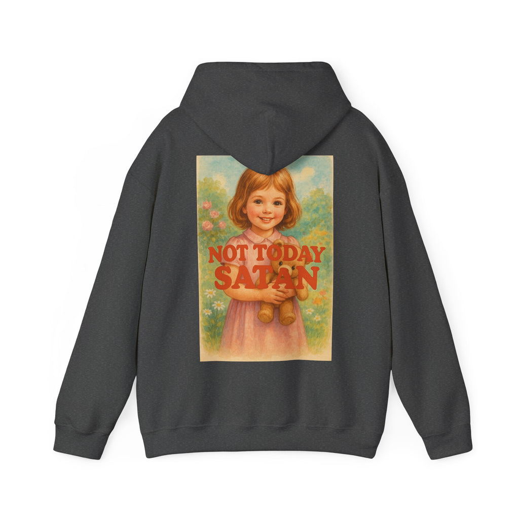 Not Today Satan - Unisex Funny Hoodie