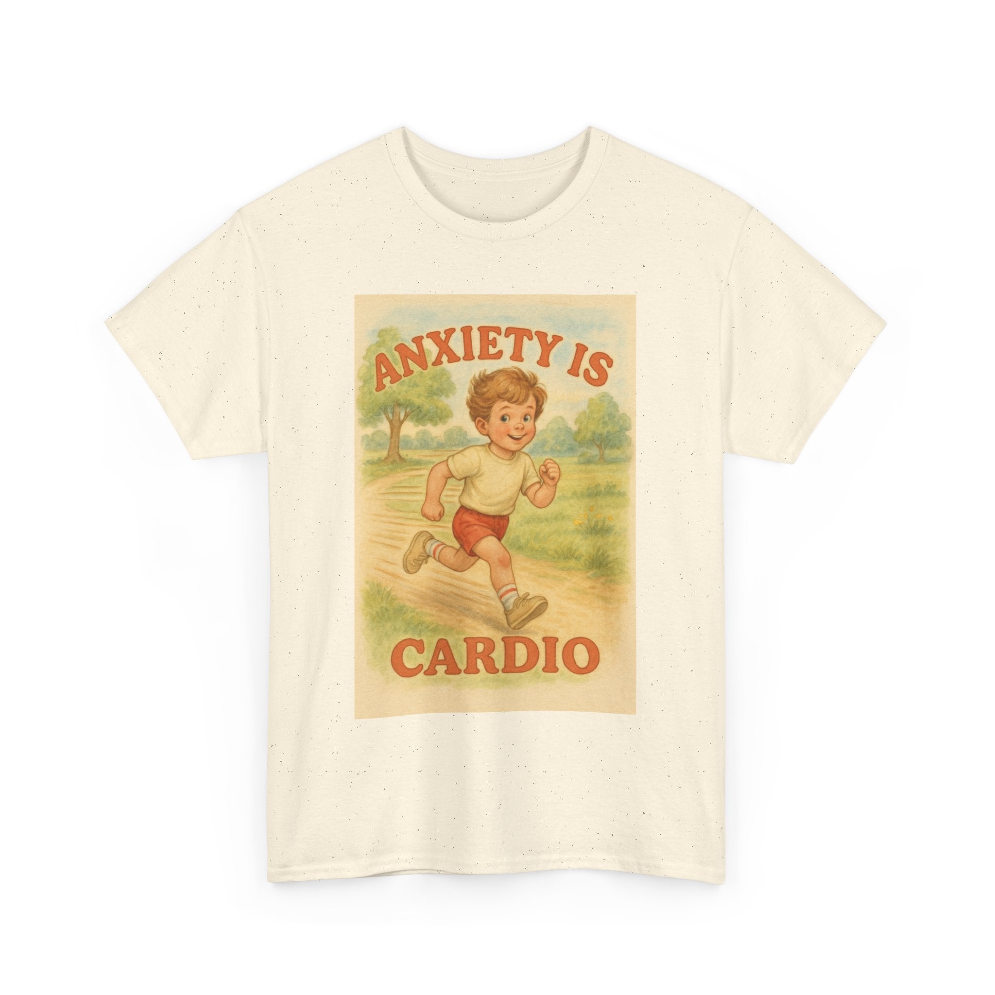 Anxiety Is Cardio - Unisex Funny T-Shirt